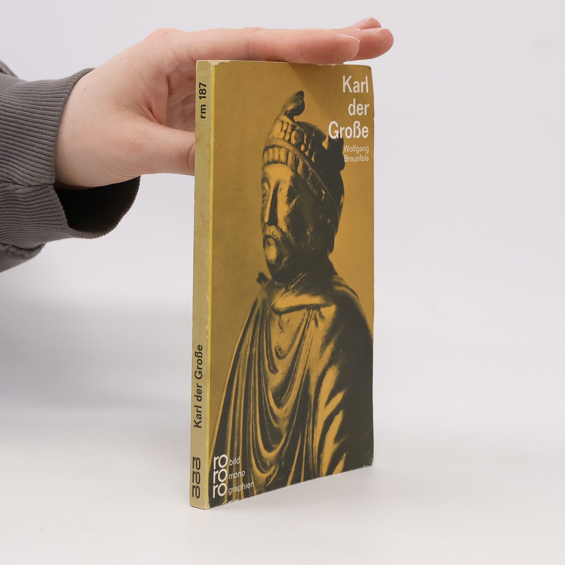 Wolfgang Braunfels Karl der Grosse in Selbstzeugnissen und Bilddokumenten