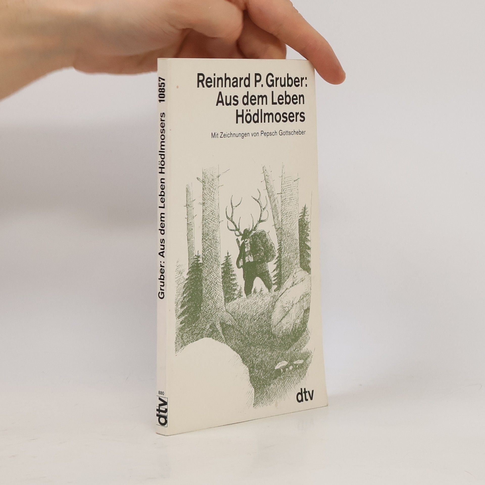 Reinhard P. Gruber Aus dem Leben Hödlmosers