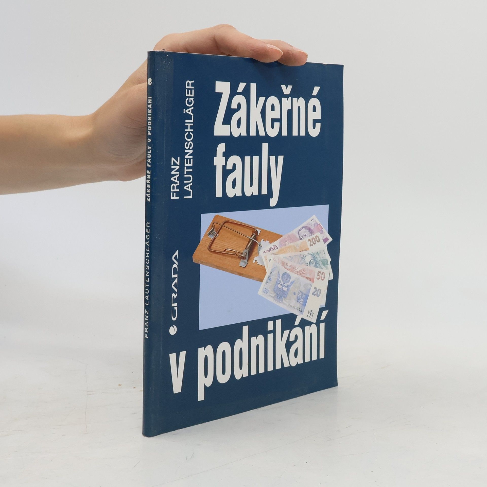 Franz Lautenschläger Zákeřné fauly v podnikání