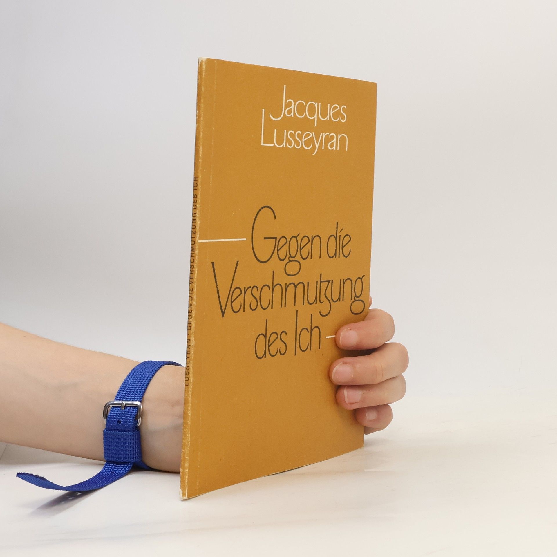 Jacques Lusseyran Gegen die Verschmutzung des Ich