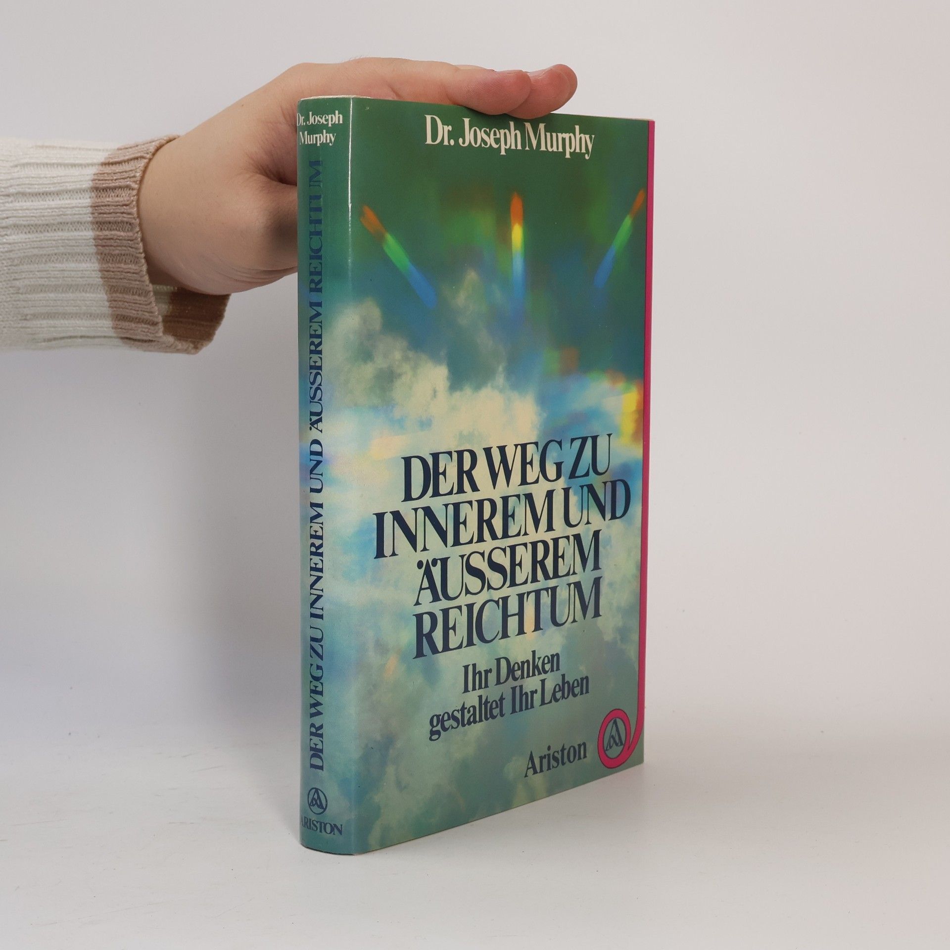 Joseph Murphy Der Weg zu innerem und äusserem Reichtum