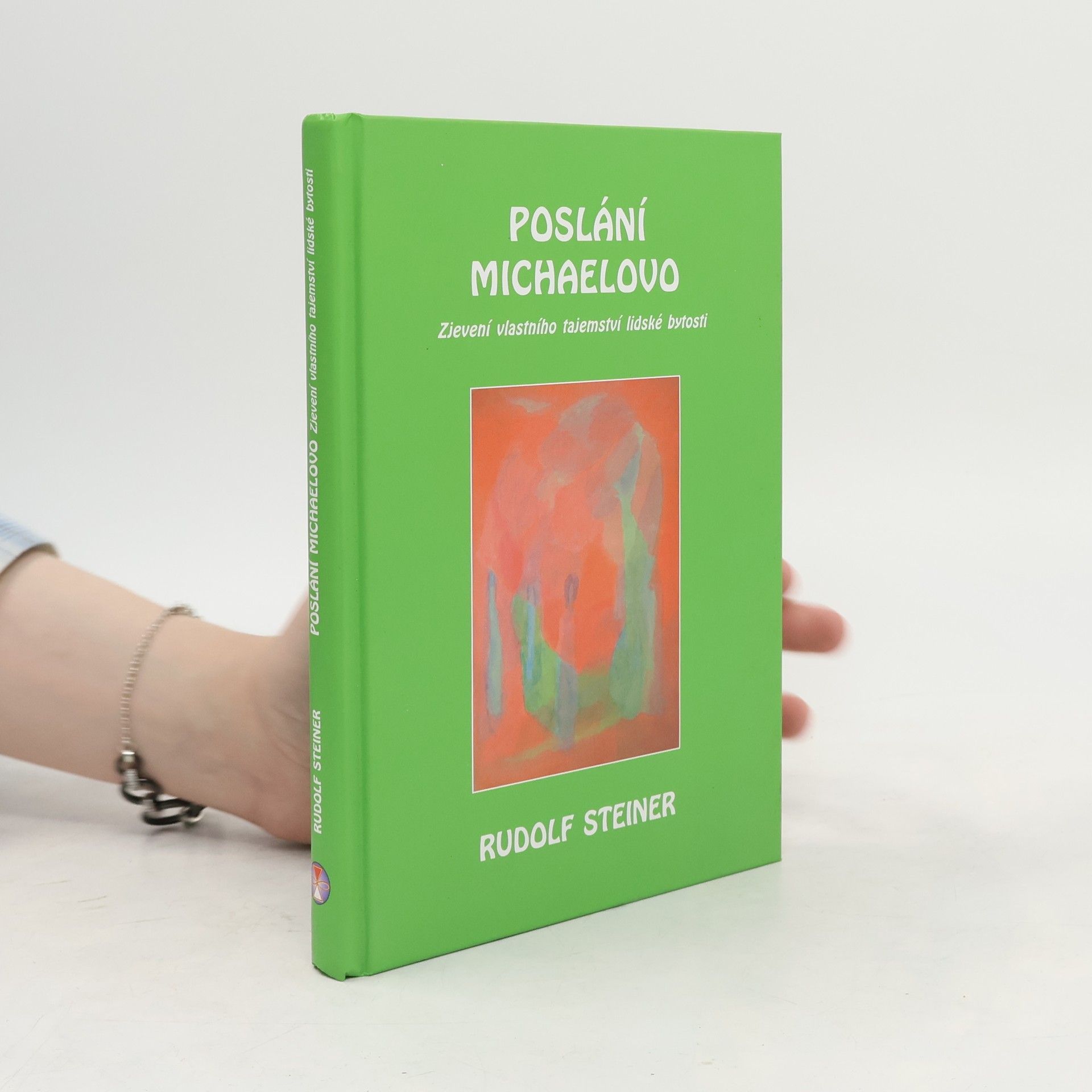 Rudolf Steiner Poslání Michaelovo: Zjevení vlastního tajemství lidské bytosti