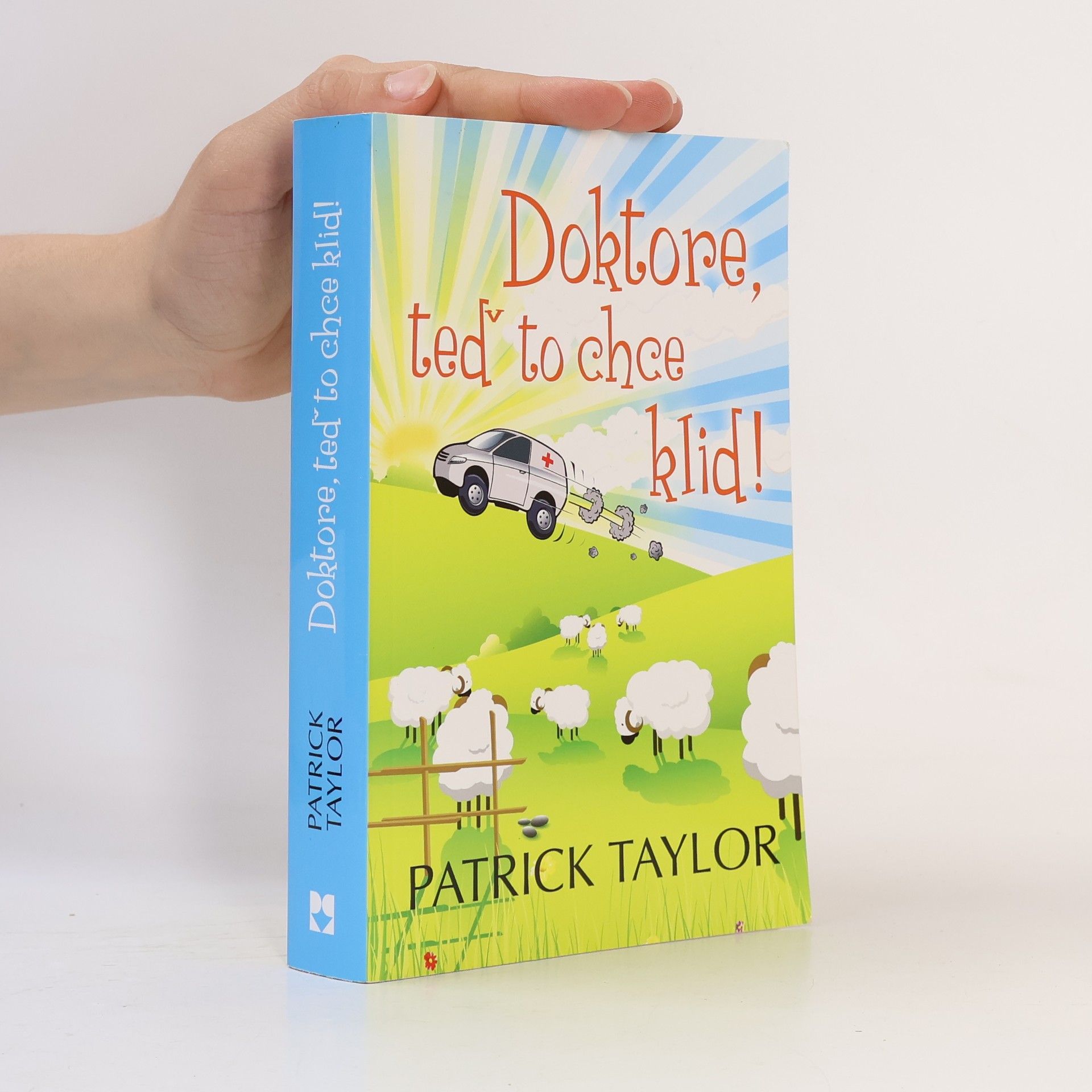 Patrick Taylor Doktore, teď to chce klid!