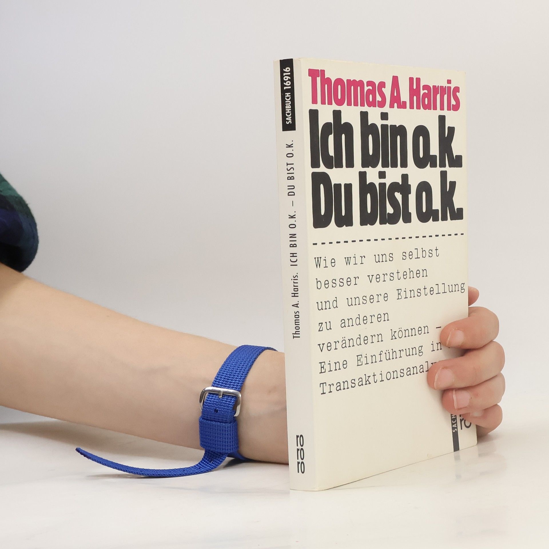 A Thomas Harris Ich bin o.k. Du bist o.k.