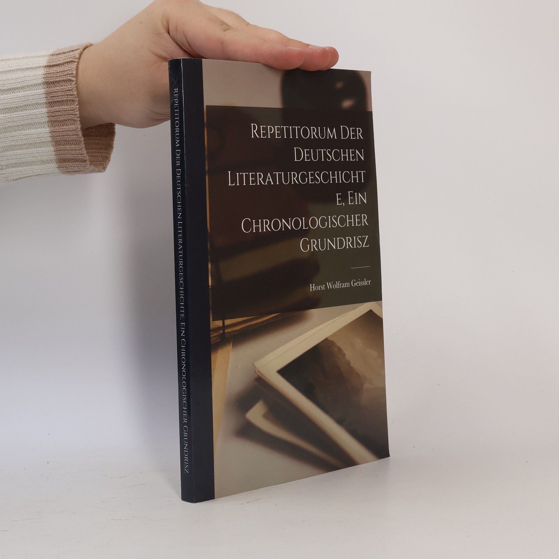 Horst Wolfram Geißler Repetitorum der deutschen Literaturgeschichte, ein chronologischer Grundrisz