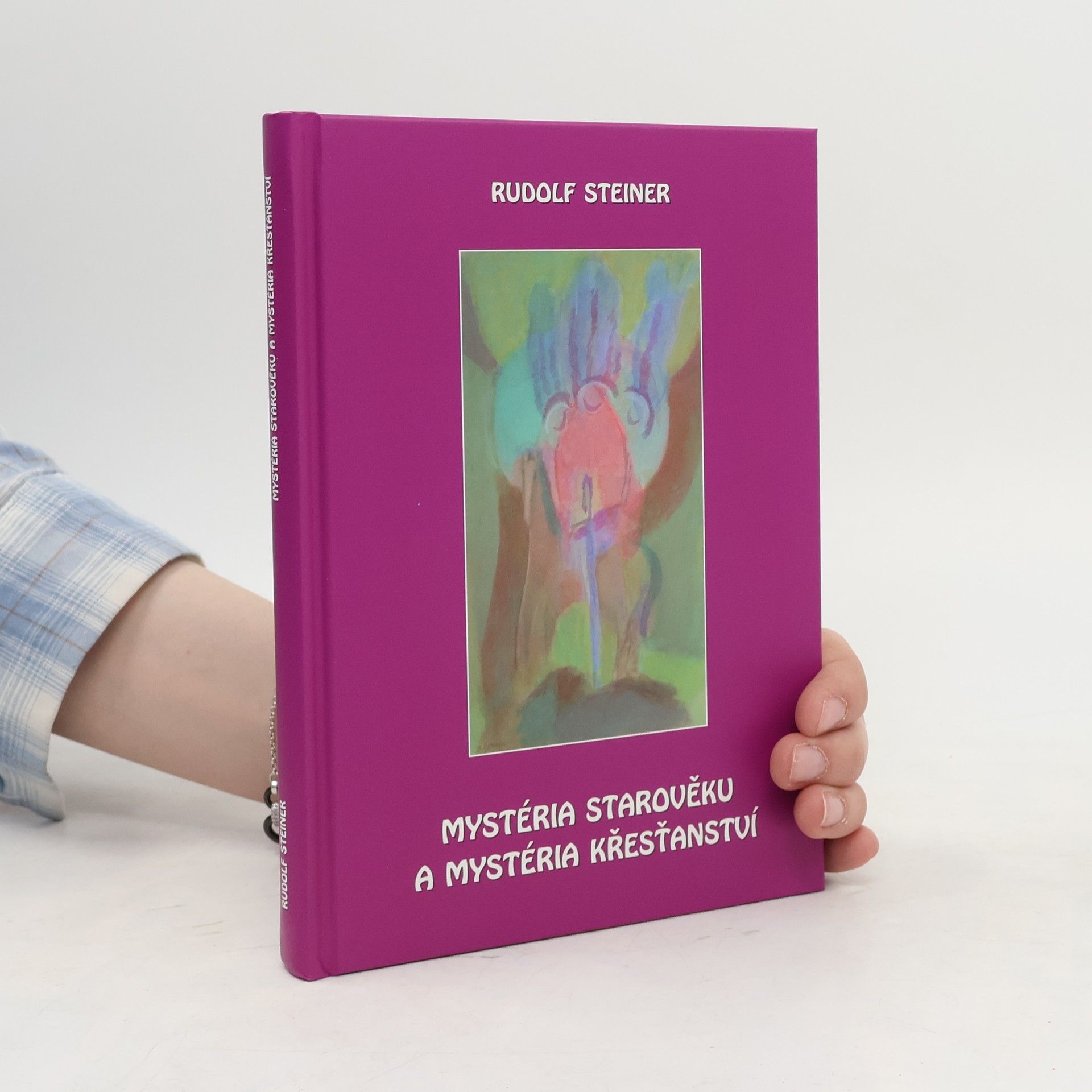 Rudolf Steiner Mystéria starověku a mystéria křesťanství