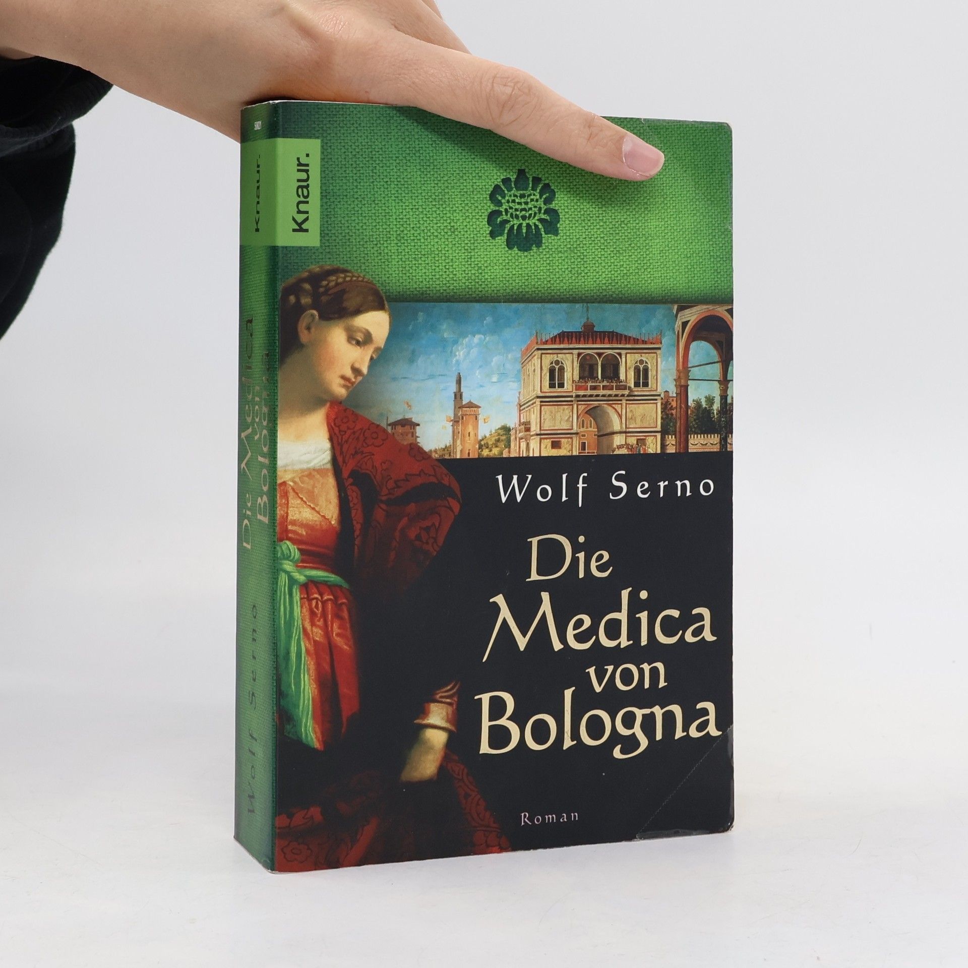 Wolf Serno Die Medica von Bologna : roman