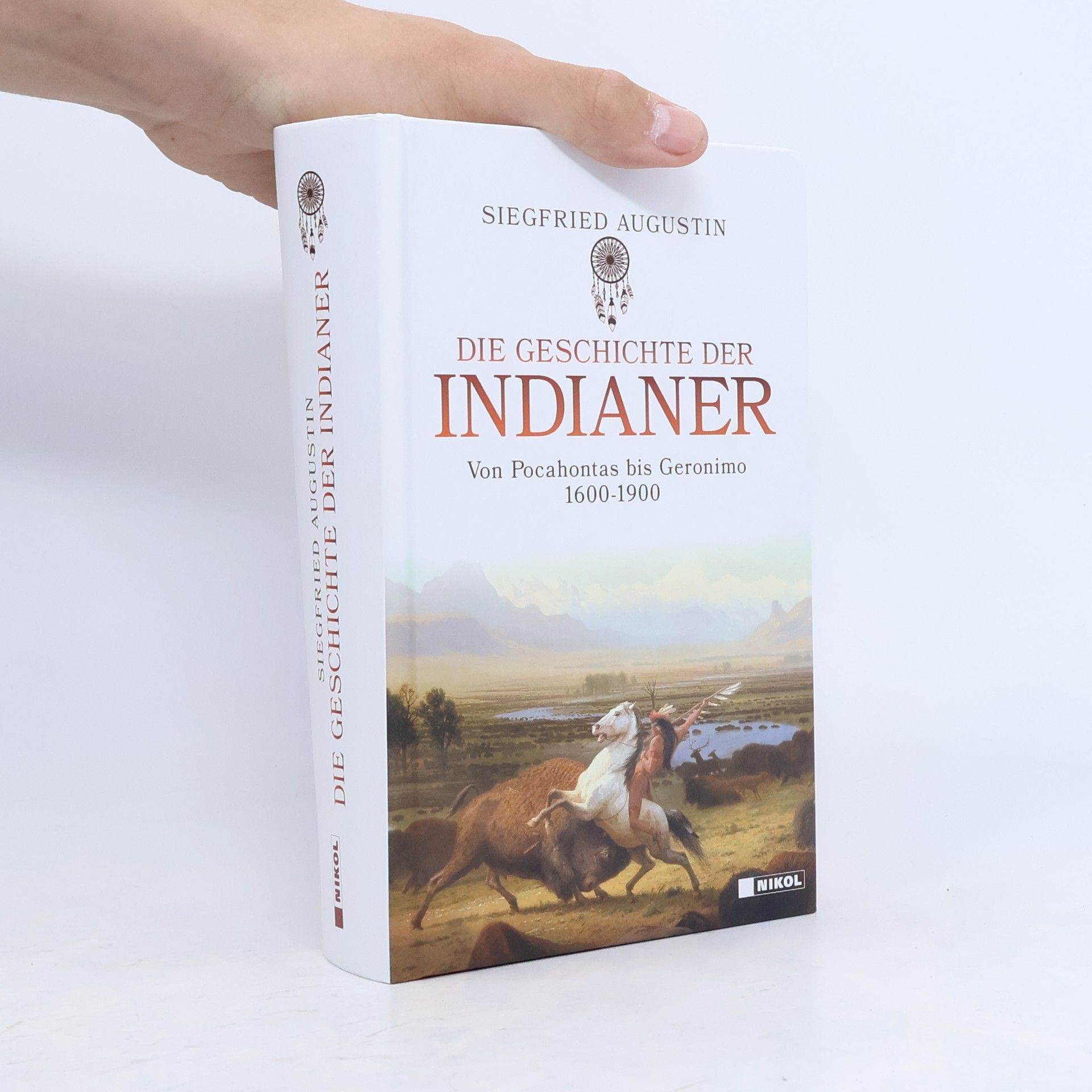 Siegfried Augustin Die Geschichte der Indianer