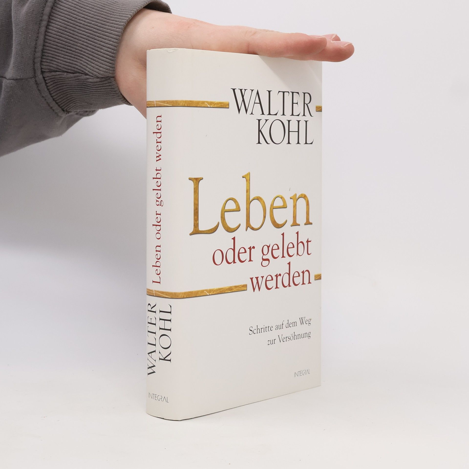 Walter Kohl Leben oder gelebt werden