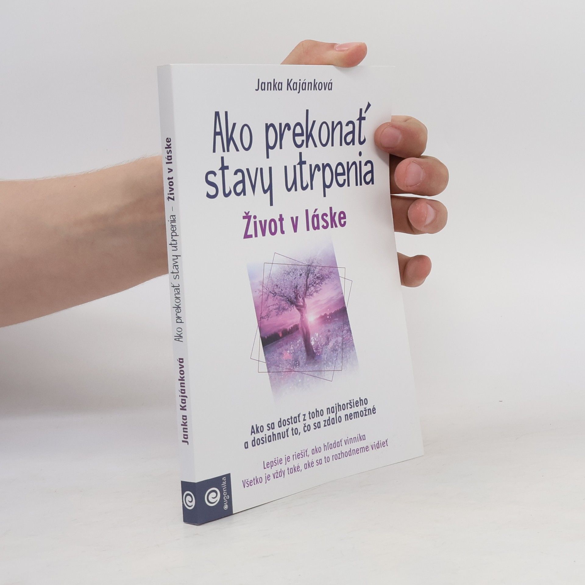 Janka Kajánková Ako prekonať stavy utrpenia : život v láske