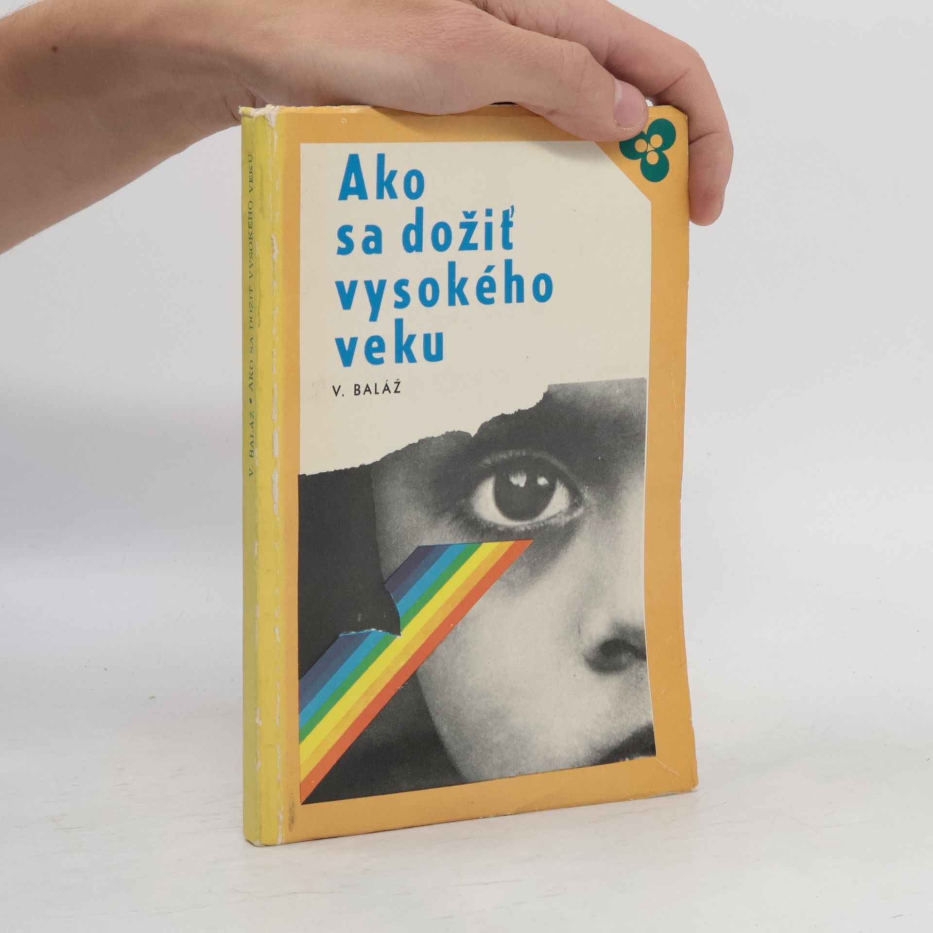 Viliam Baláž Ako sa dožiť vysokého veku