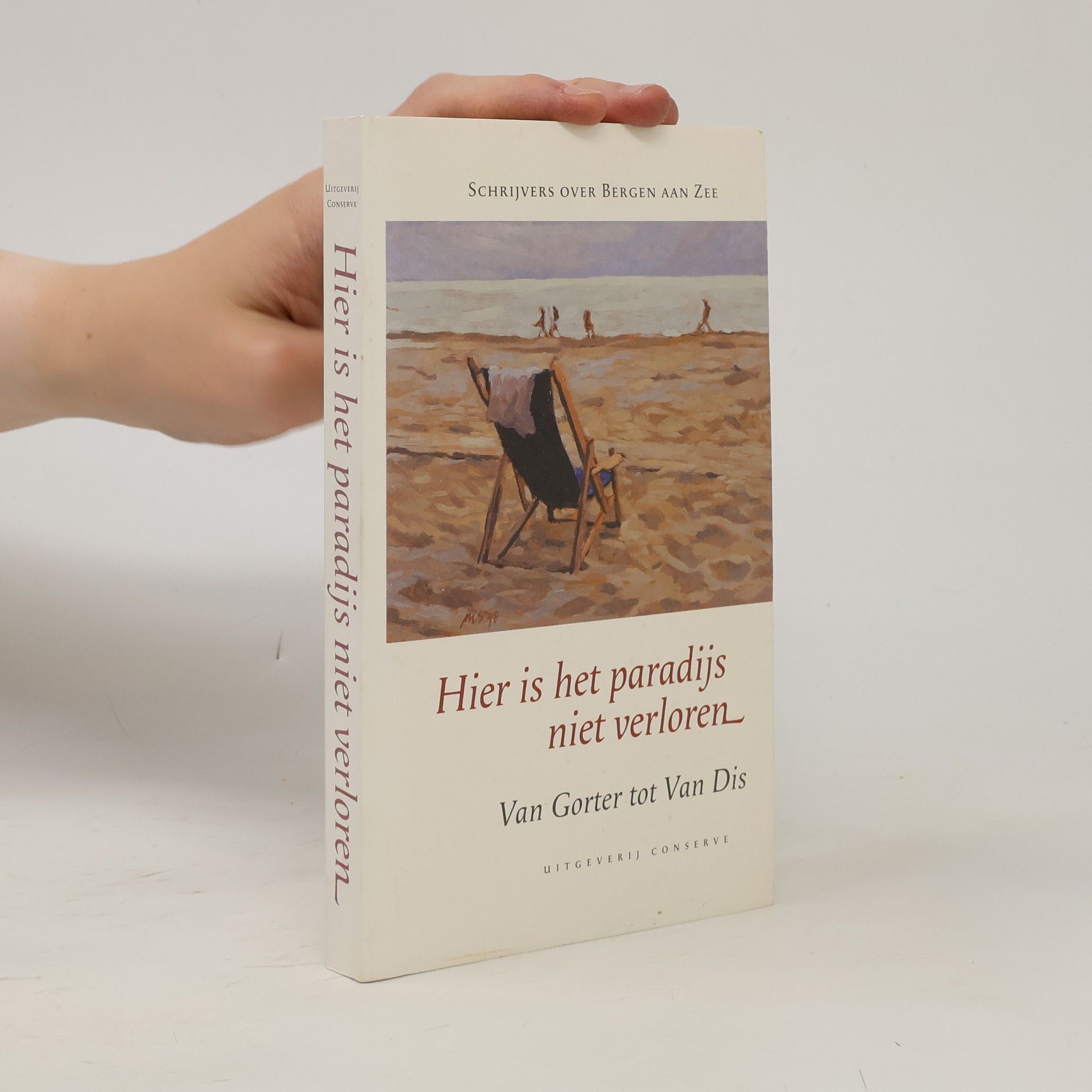 Kees de Bakker Hier is het paradijs niet verloren. Van Gorter tot Van Dis. Schrijvers over Bergen aan Zee