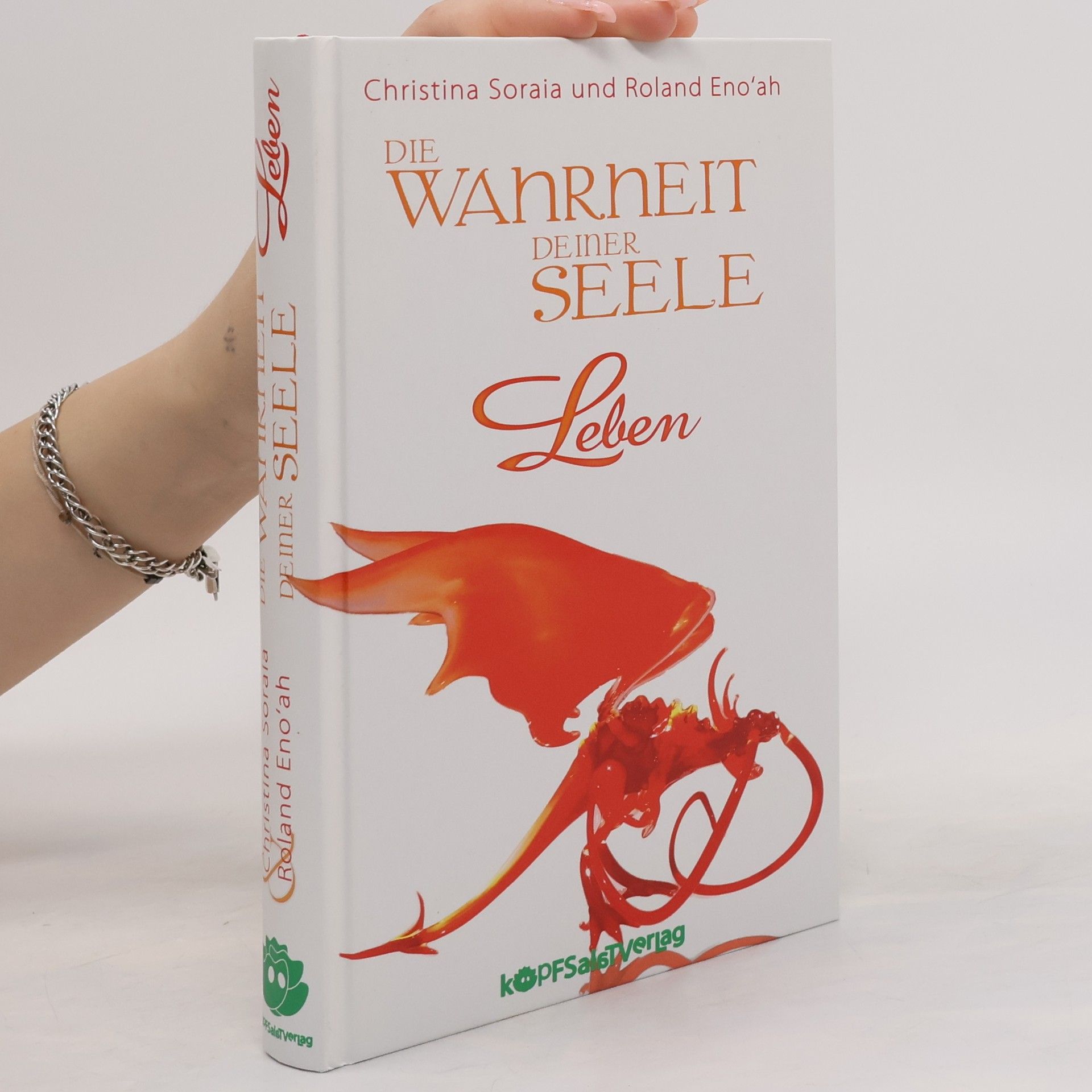 Christina Soraia Die Wahrheit deiner Seele. Leben