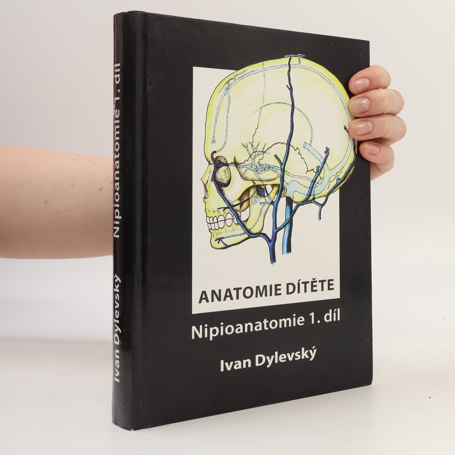 Ivan Dylevský Anatomie dítěte - Nipioanatomie 1. díl