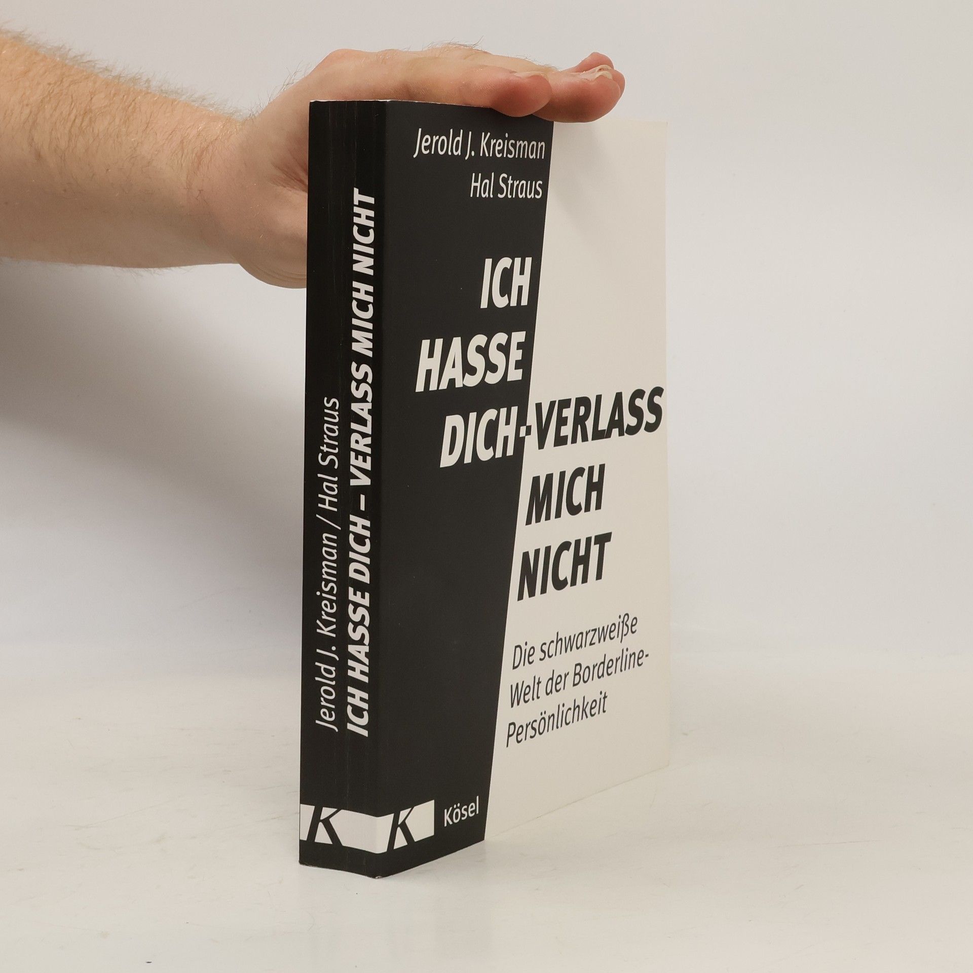 Jerold Jay Kreisman Ich hasse dich - verlass mich nicht