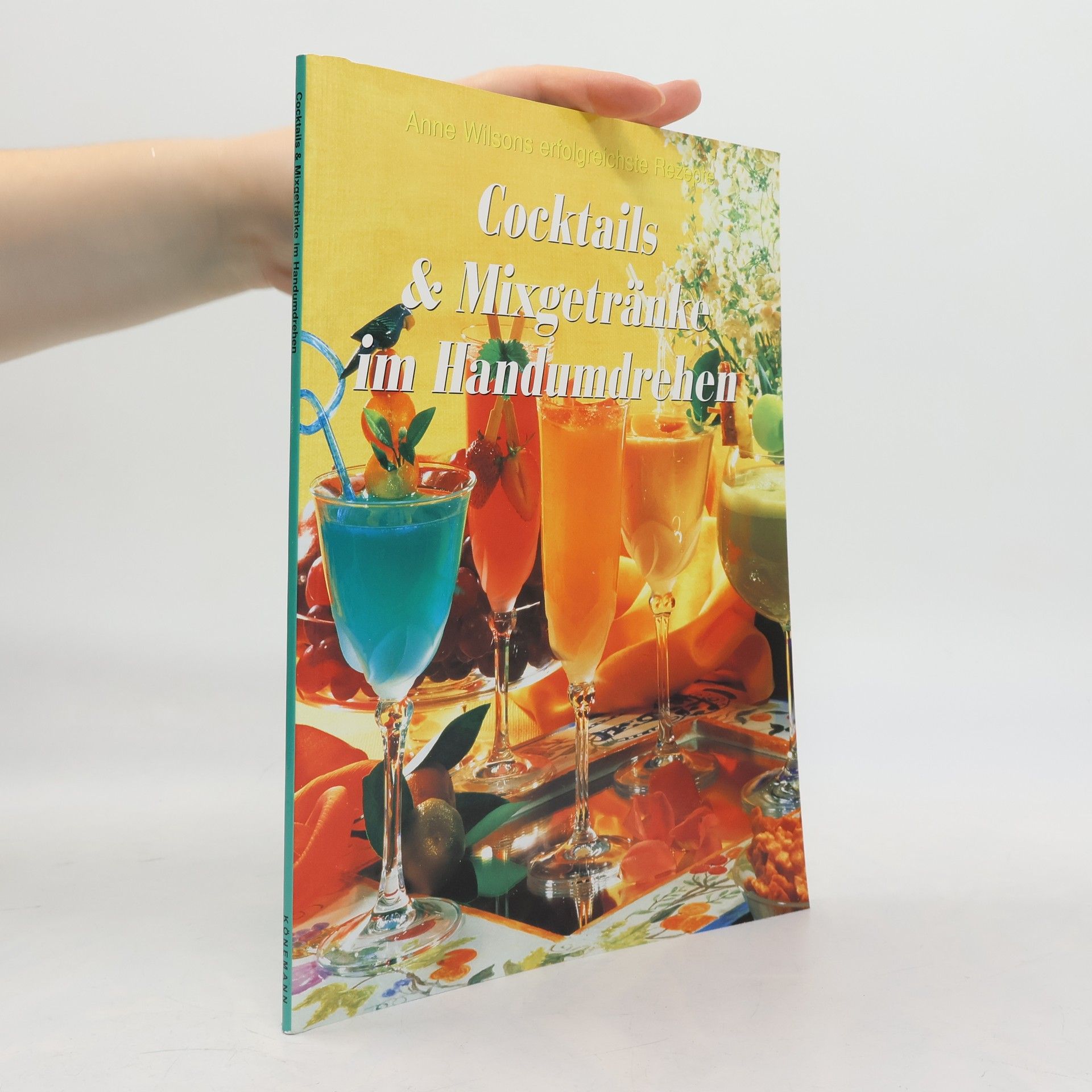 Anne Wilsons Cocktails und Mixgetränke im Handumdrehen