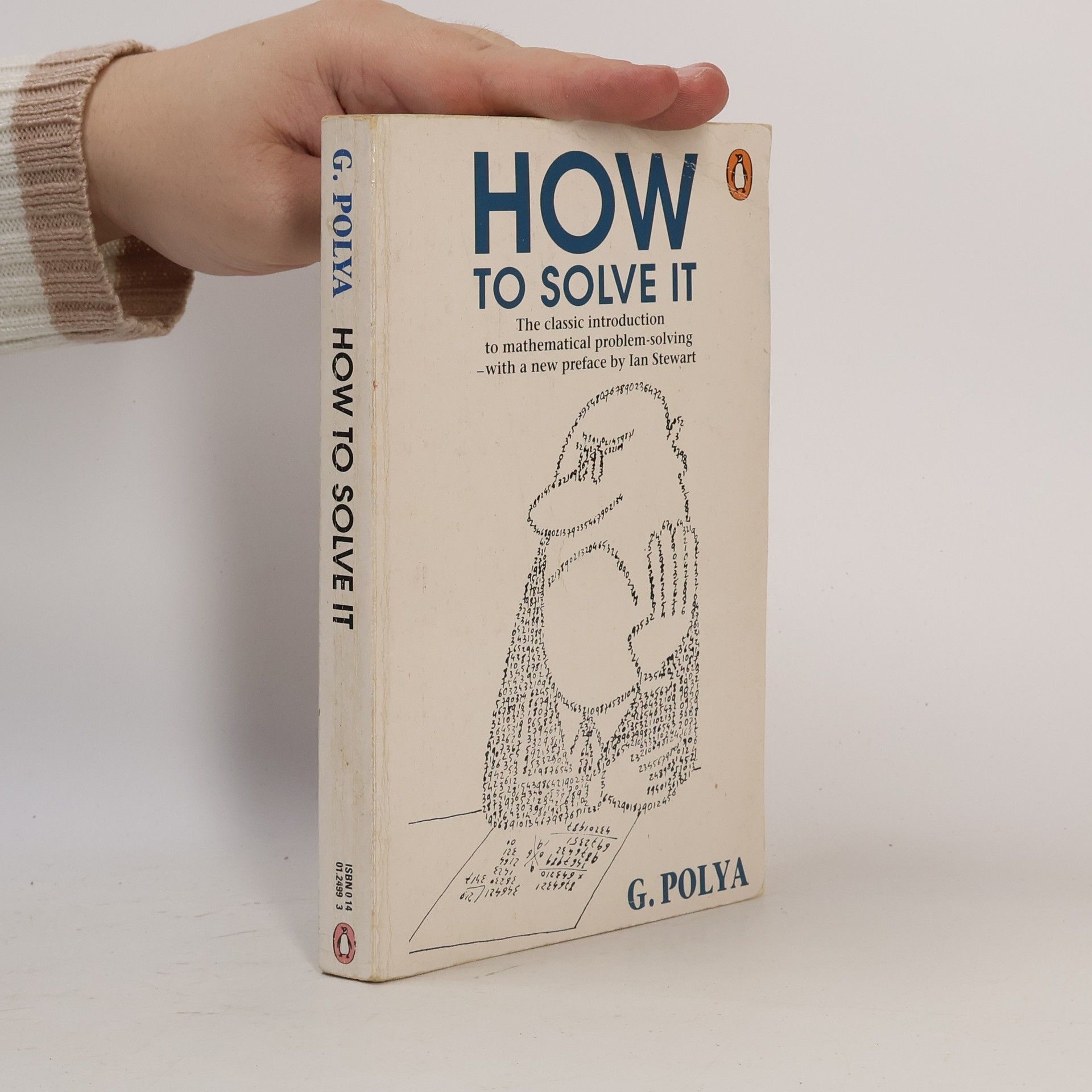George Pólya How to solve it : a new aspect of mathematical method