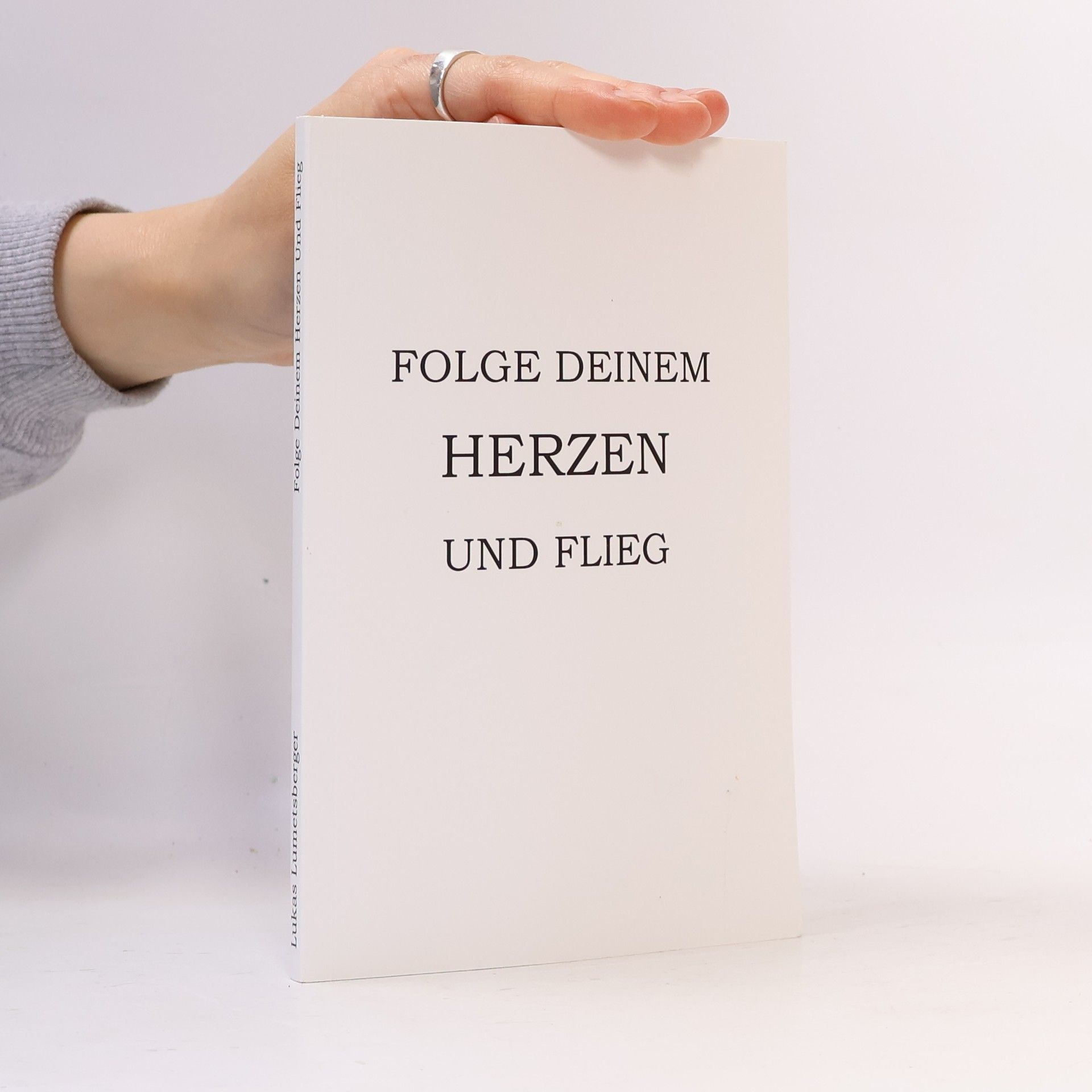 Lukas Lumetsberger Folge deinem Herzen und flieg