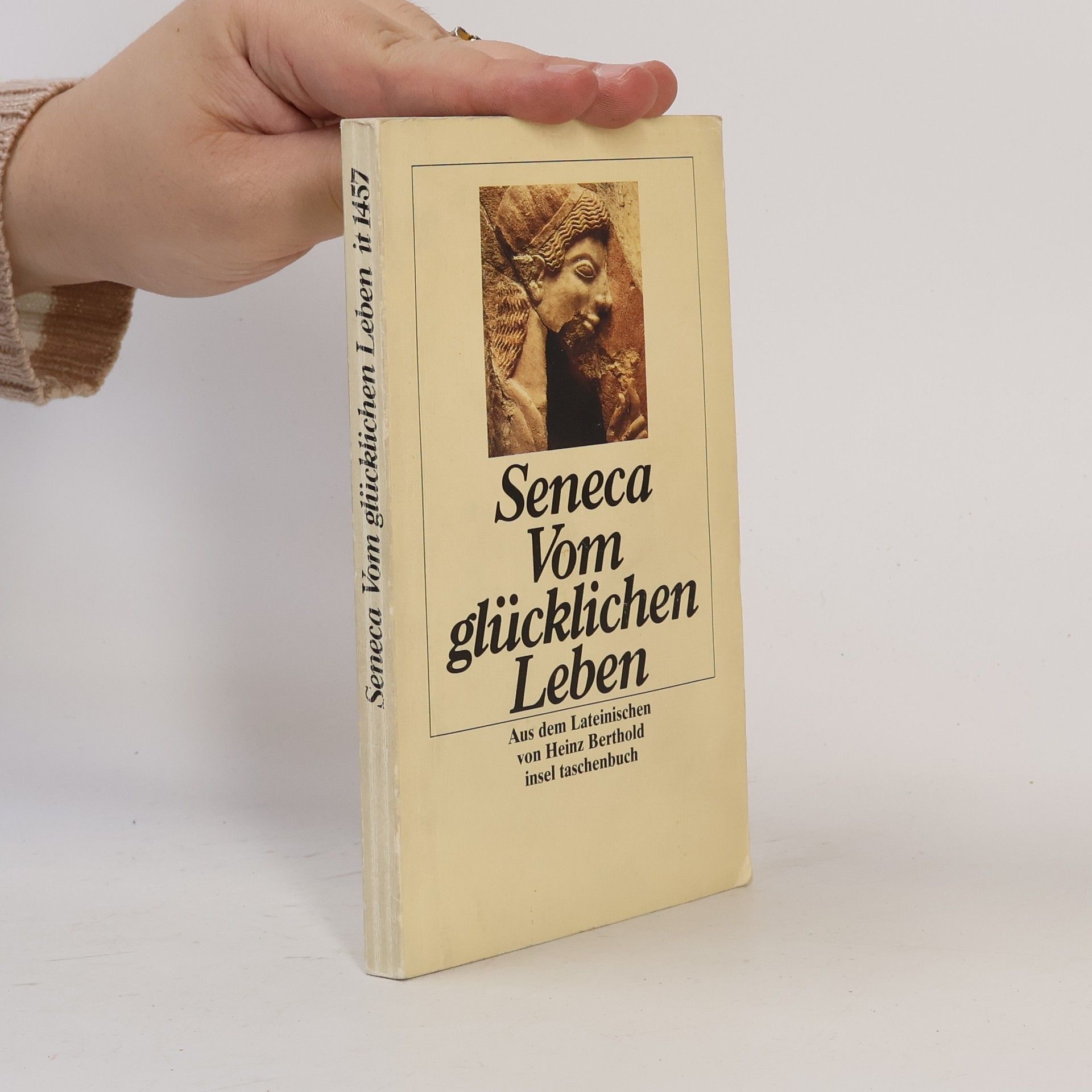 Lucius Annaeus Seneca Vom glücklichen Leben