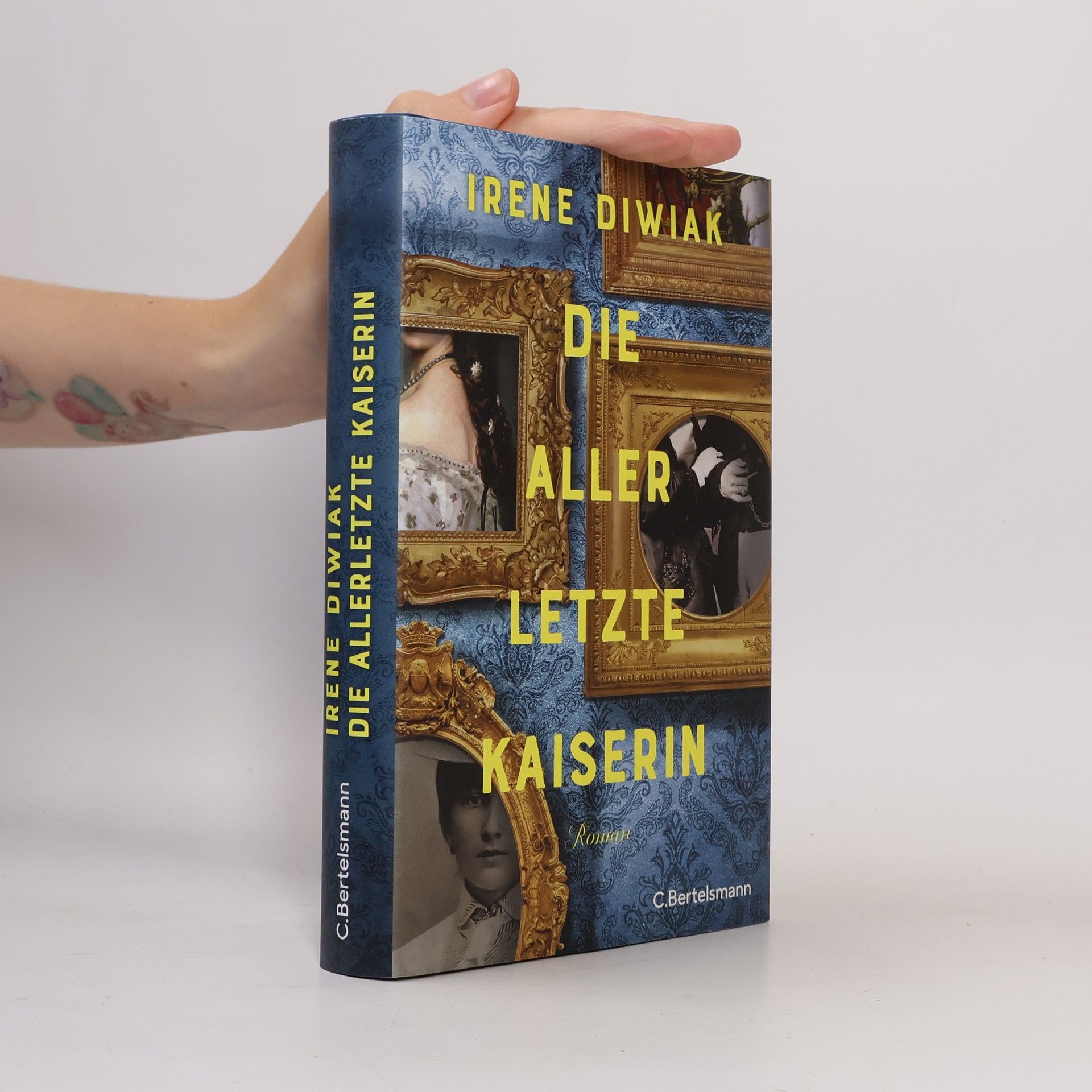 Irene Diwiak Die allerletzte Kaiserin