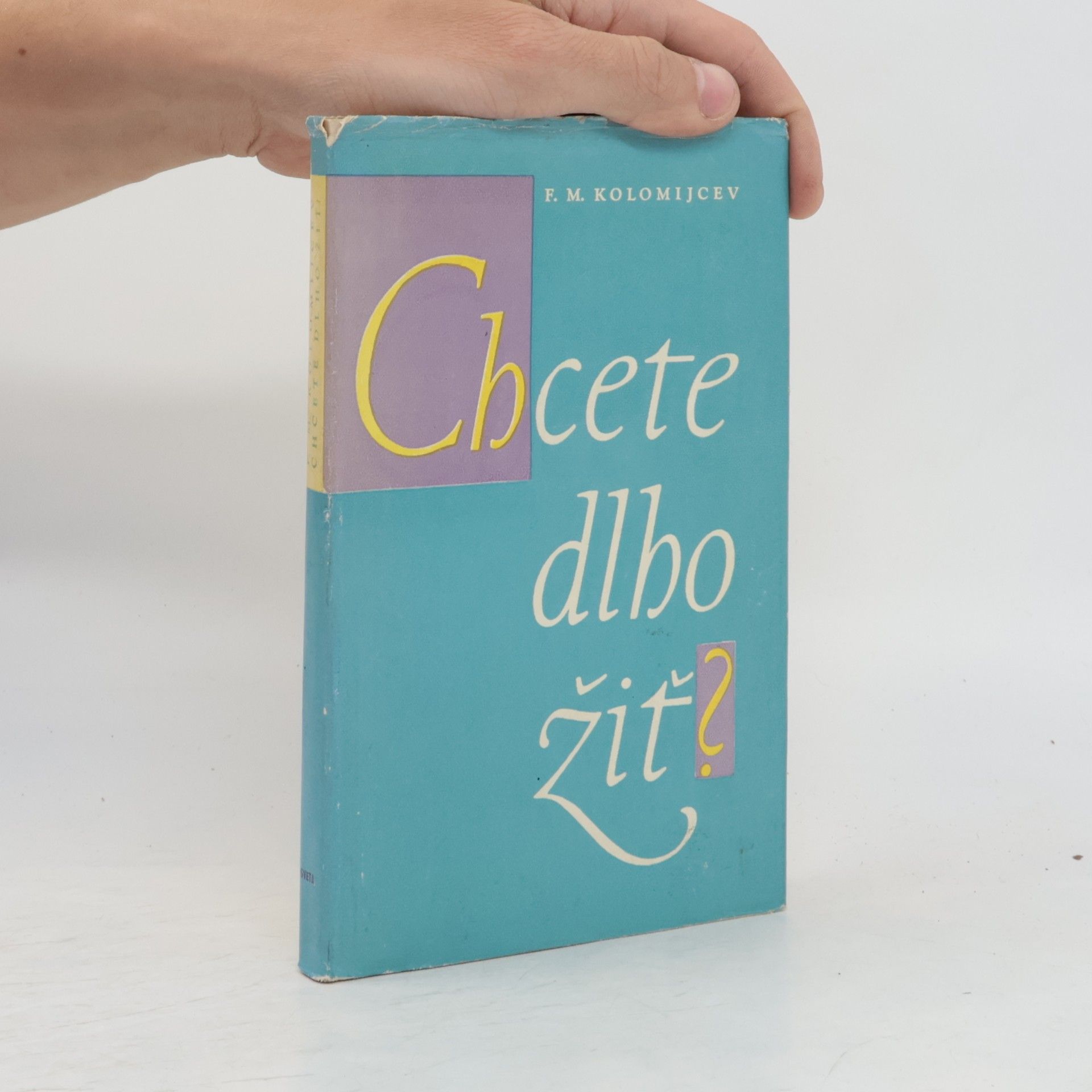 Fiodor Mitrofanovič Kolomijcev Chcete dlho žiť?