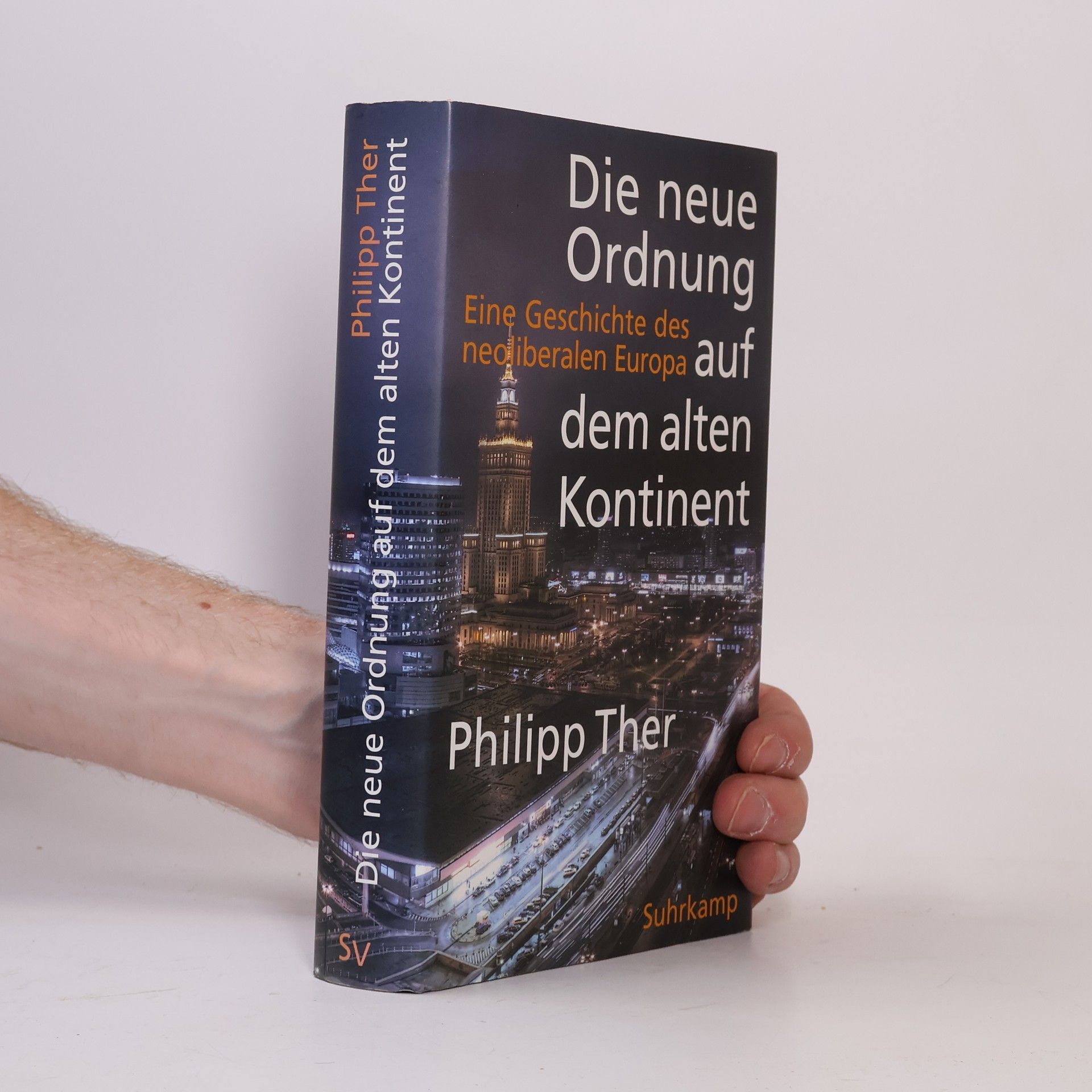 Die neue Ordnung auf dem alten Kontinent : eine Geschichte des neoliberalen Europa