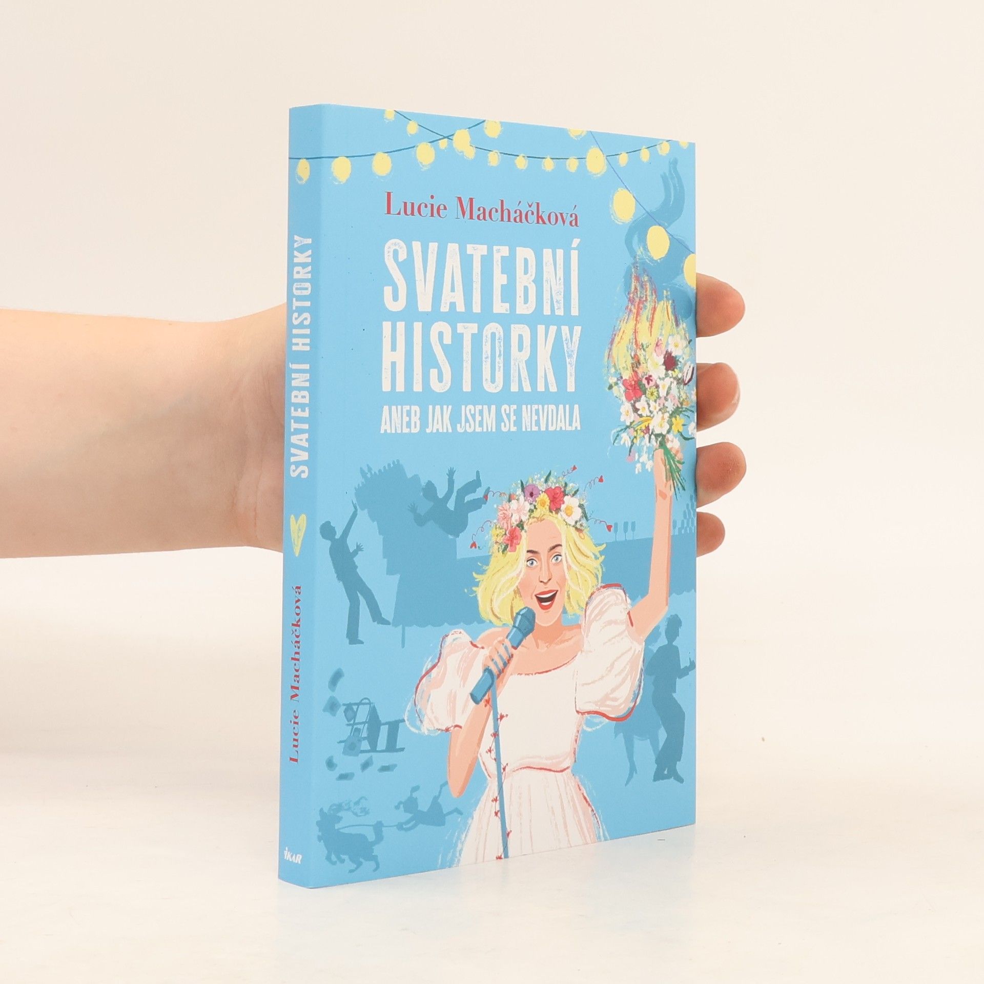 Lucie Macháčková Svatební historky aneb Jak jsem se nevdala