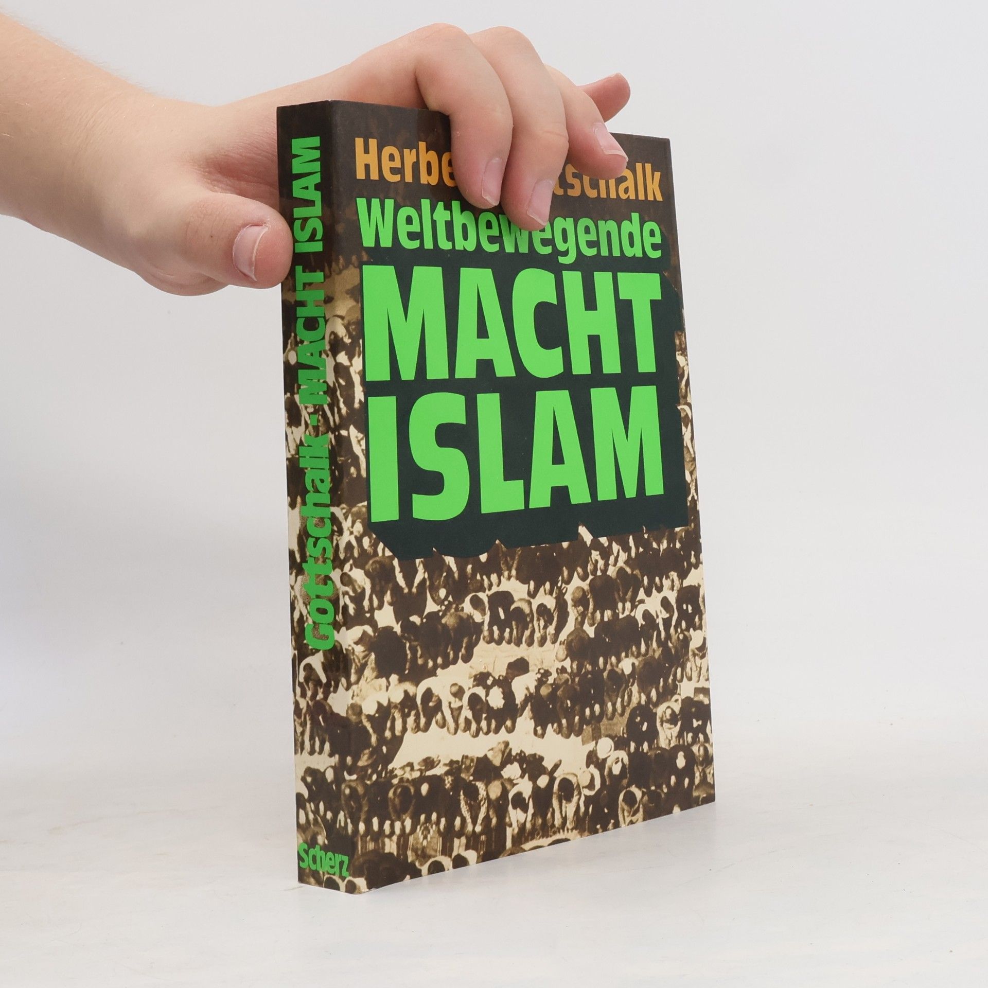 Herbert Gottschalk Weltbewegende Macht Islam