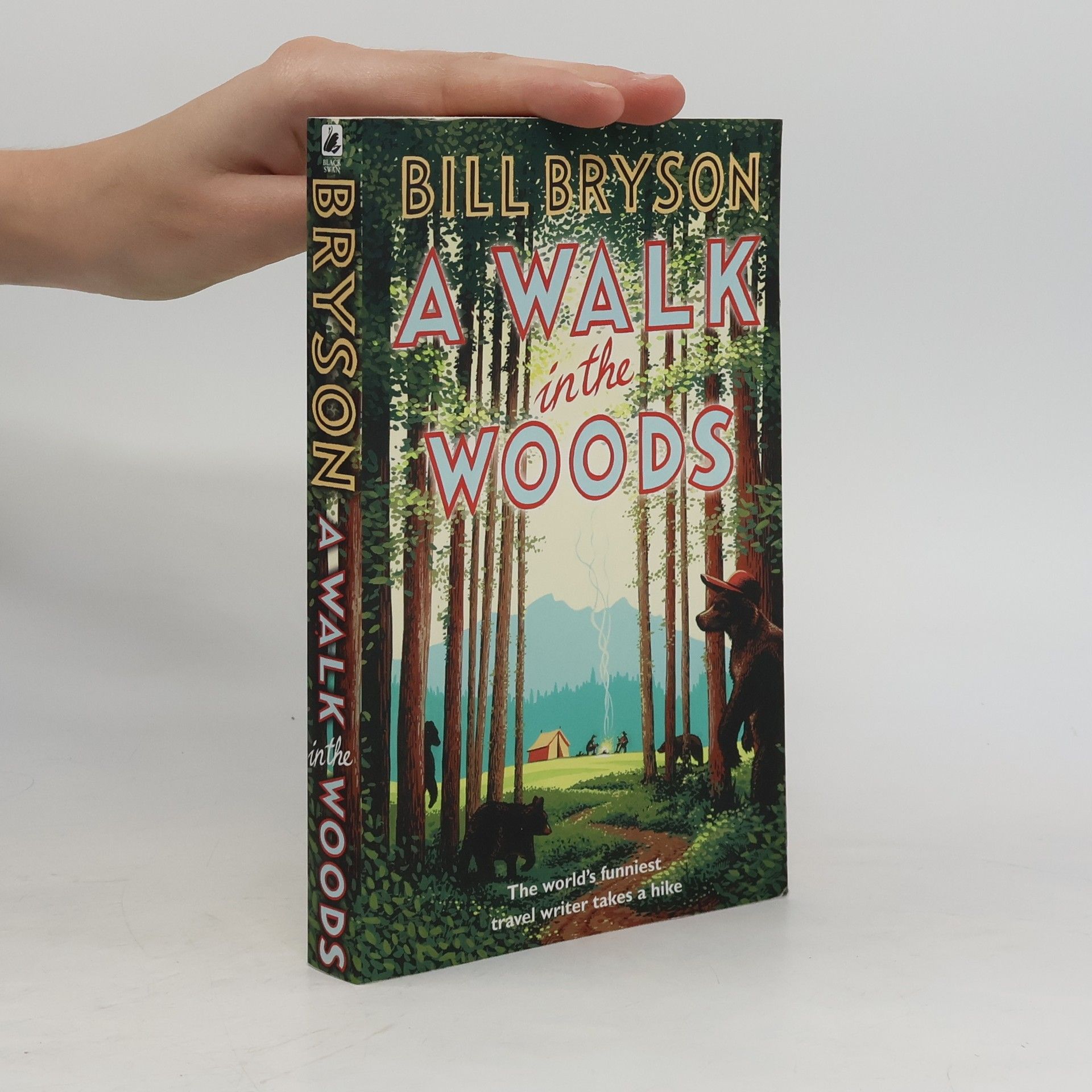 Bill Bryson A Walk In The Woods: The World´s Funniest Travel Writer Takes a Hike
