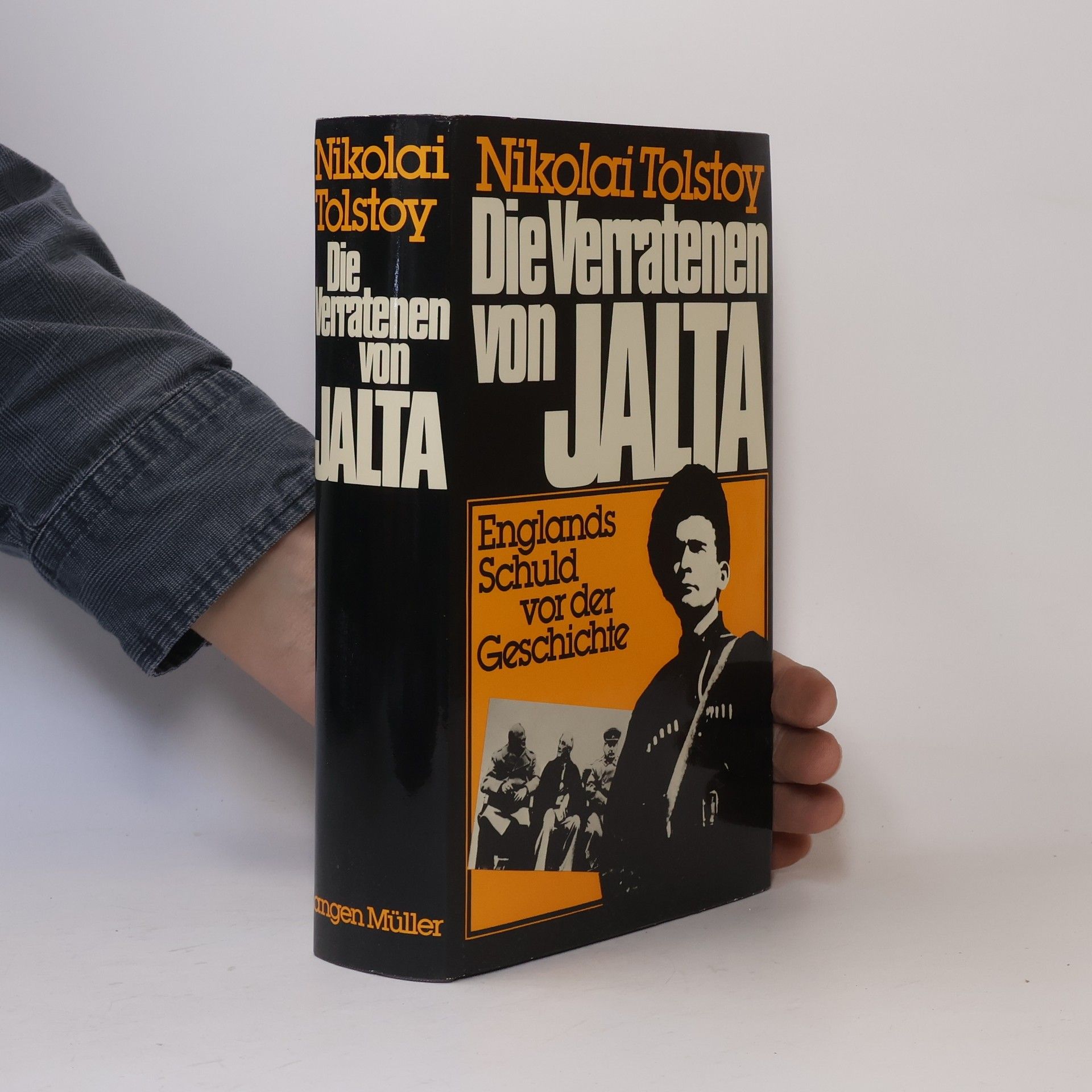 Nikolai Tolstoy Die Verratenen von Jalta: Englands Schuld vor d. Geschichte