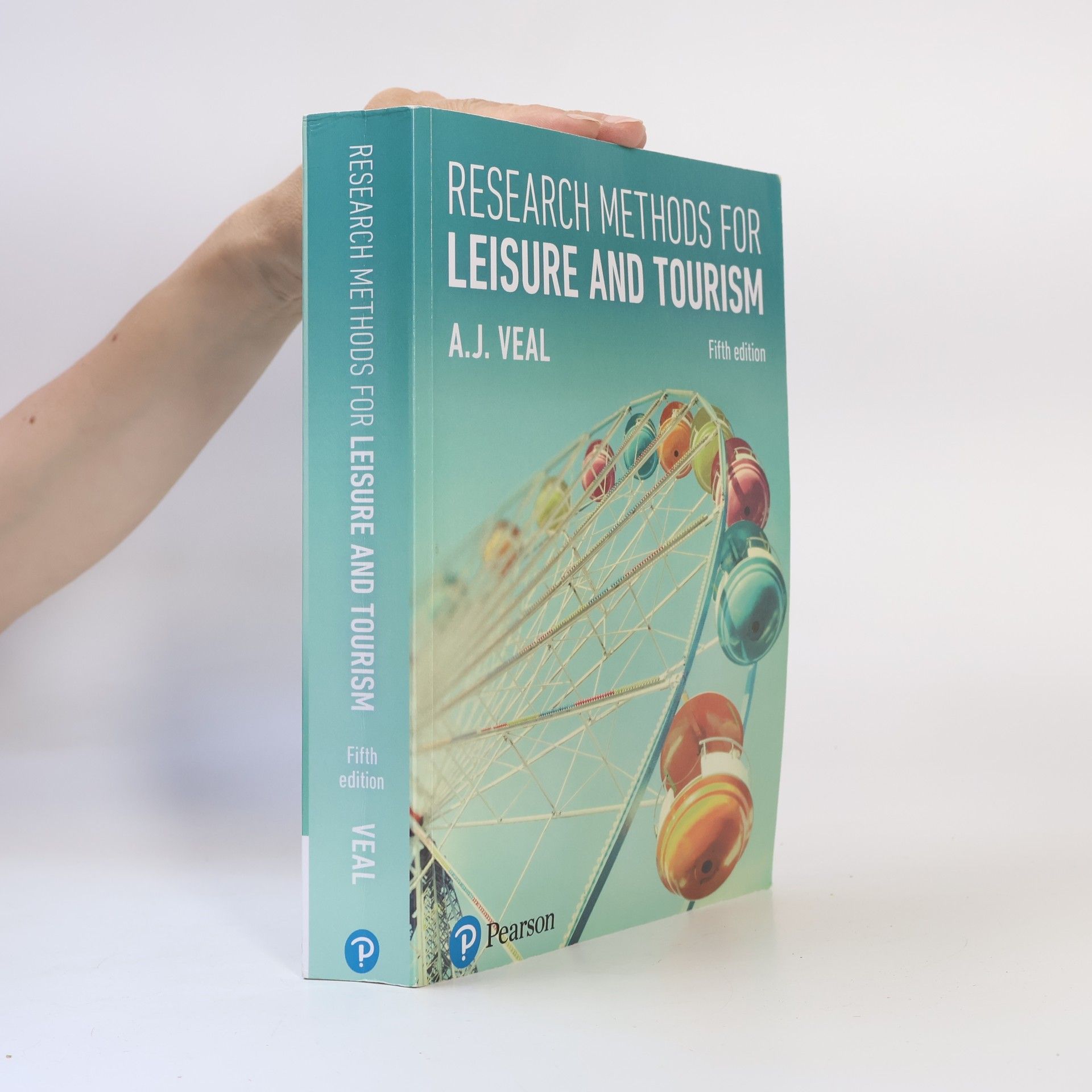 A.J. Veal Research Methods for Leisure and Tourism - Fifth Edition