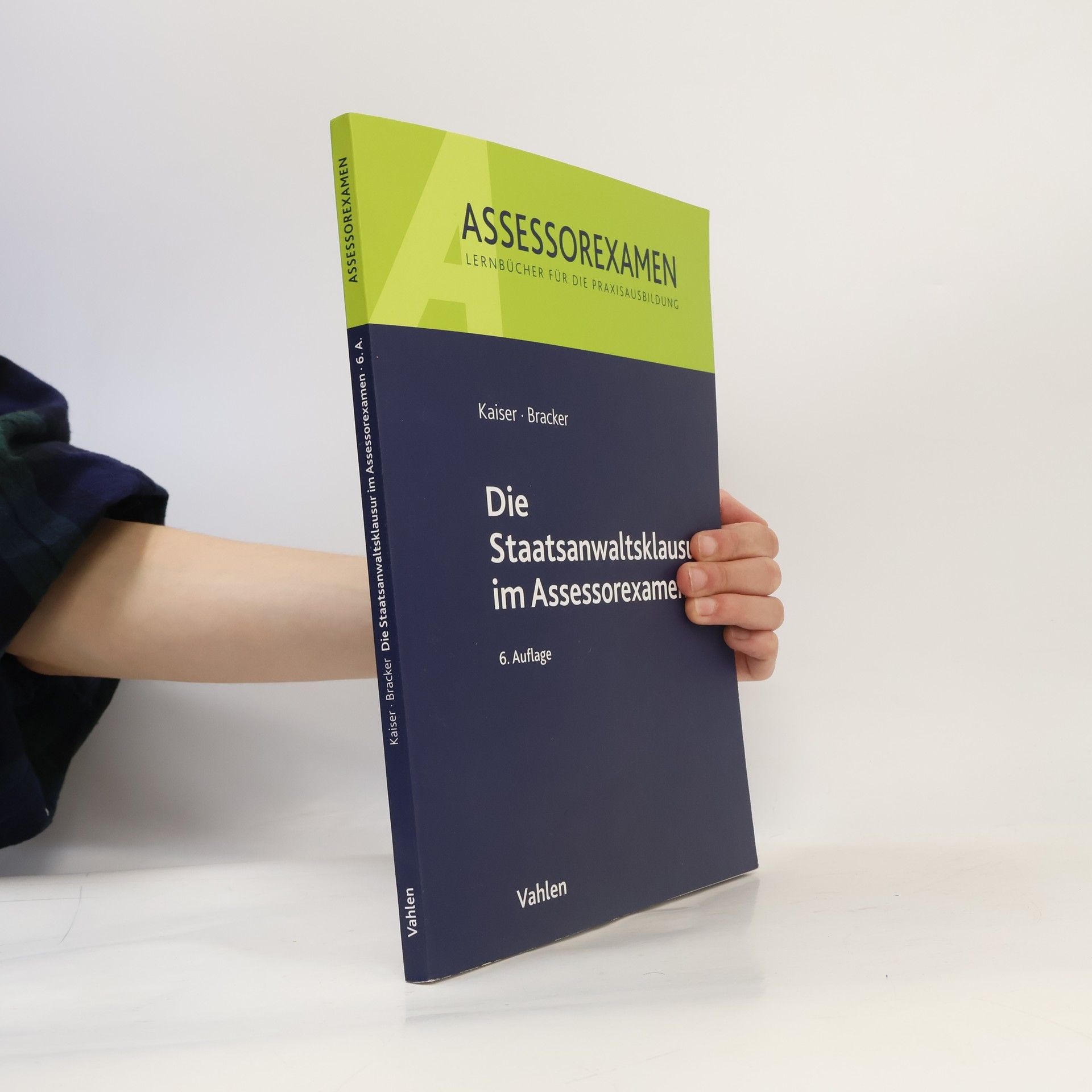Assessorexamen: Die Staatsanwaltsklausur im Assessorexamen - 6. Auflage