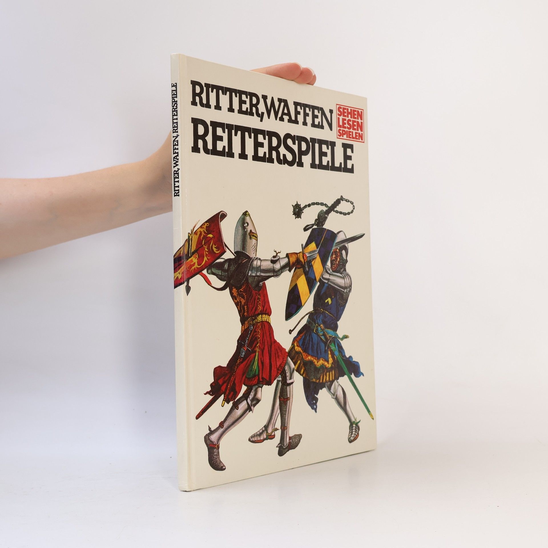 Autorenkollektiv Ritter, Waffen, Reiterspiele