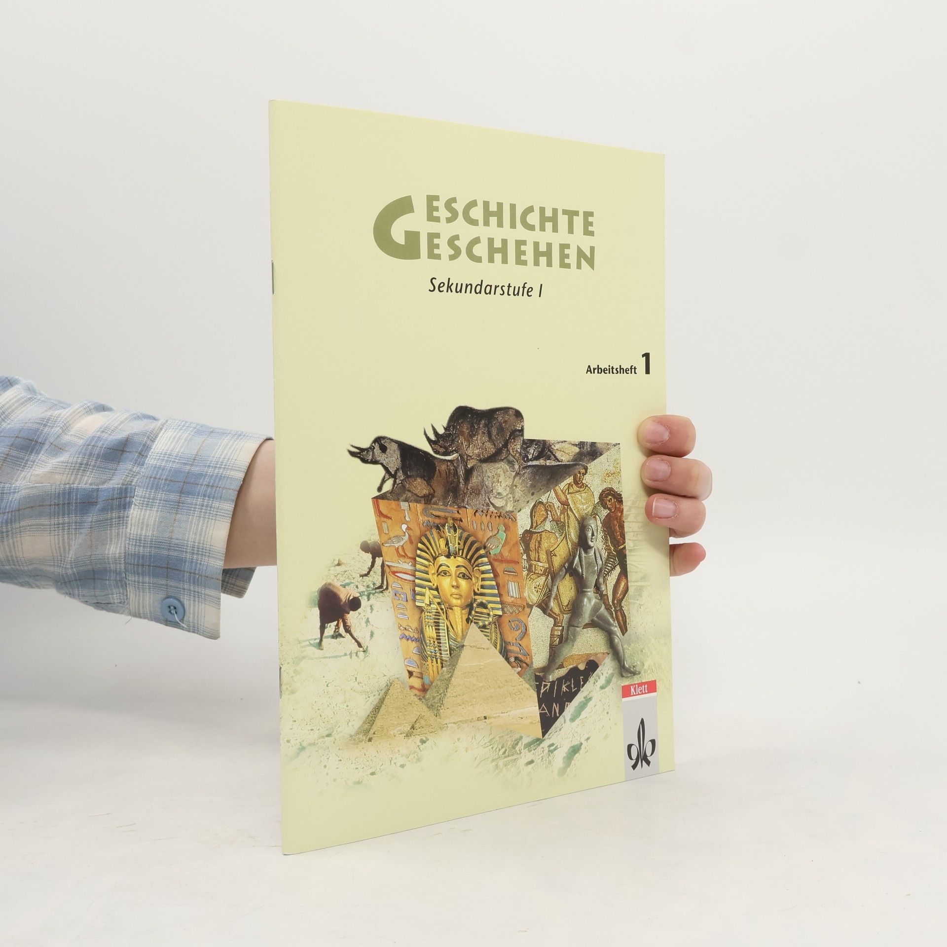 Ursula Fries Geschichte Geschehen - 1: Geschichte Geschehen. Sekundarstufe 1. - Arbeitsheft