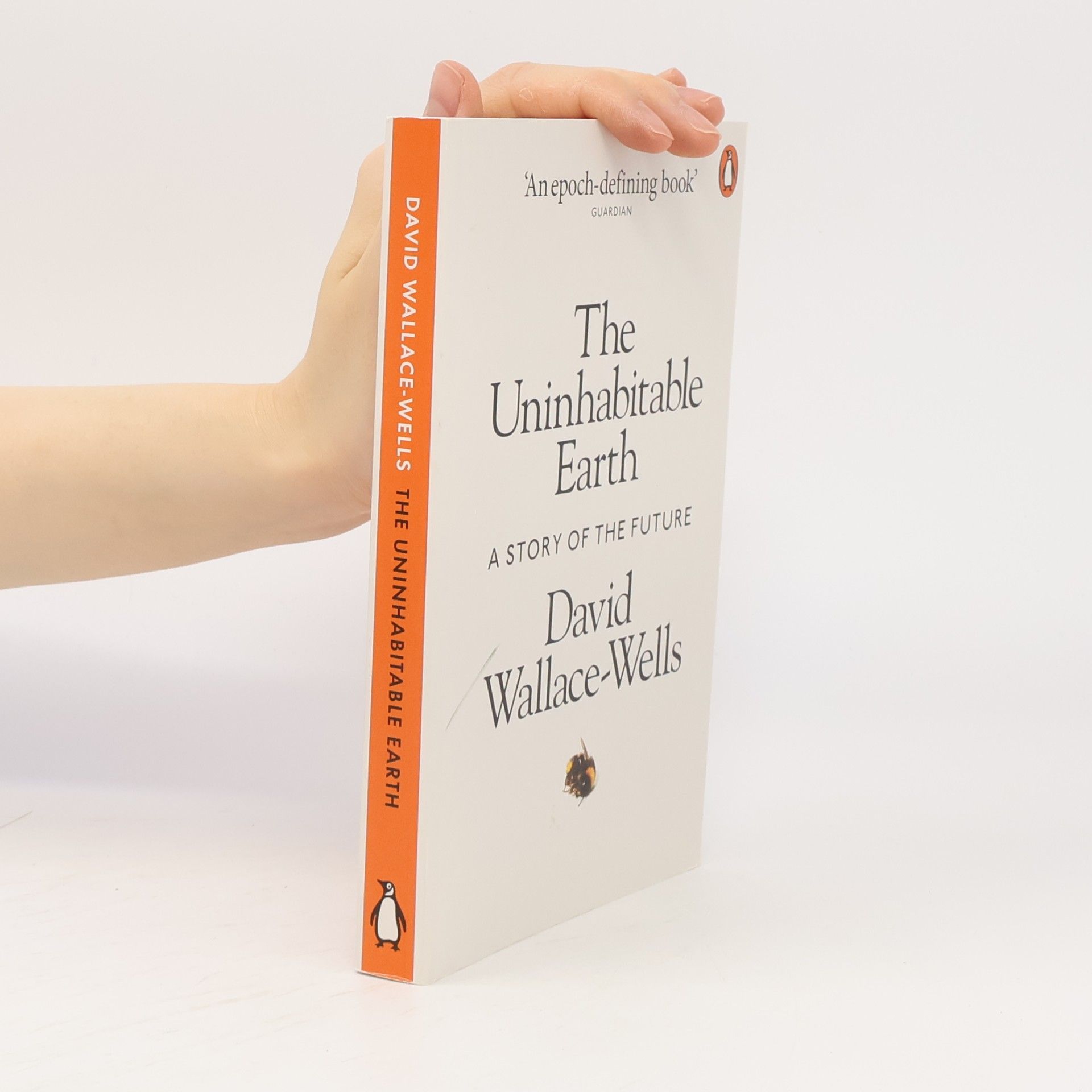 David Wallace-Wells The uninhabitable Earth: a story of the future