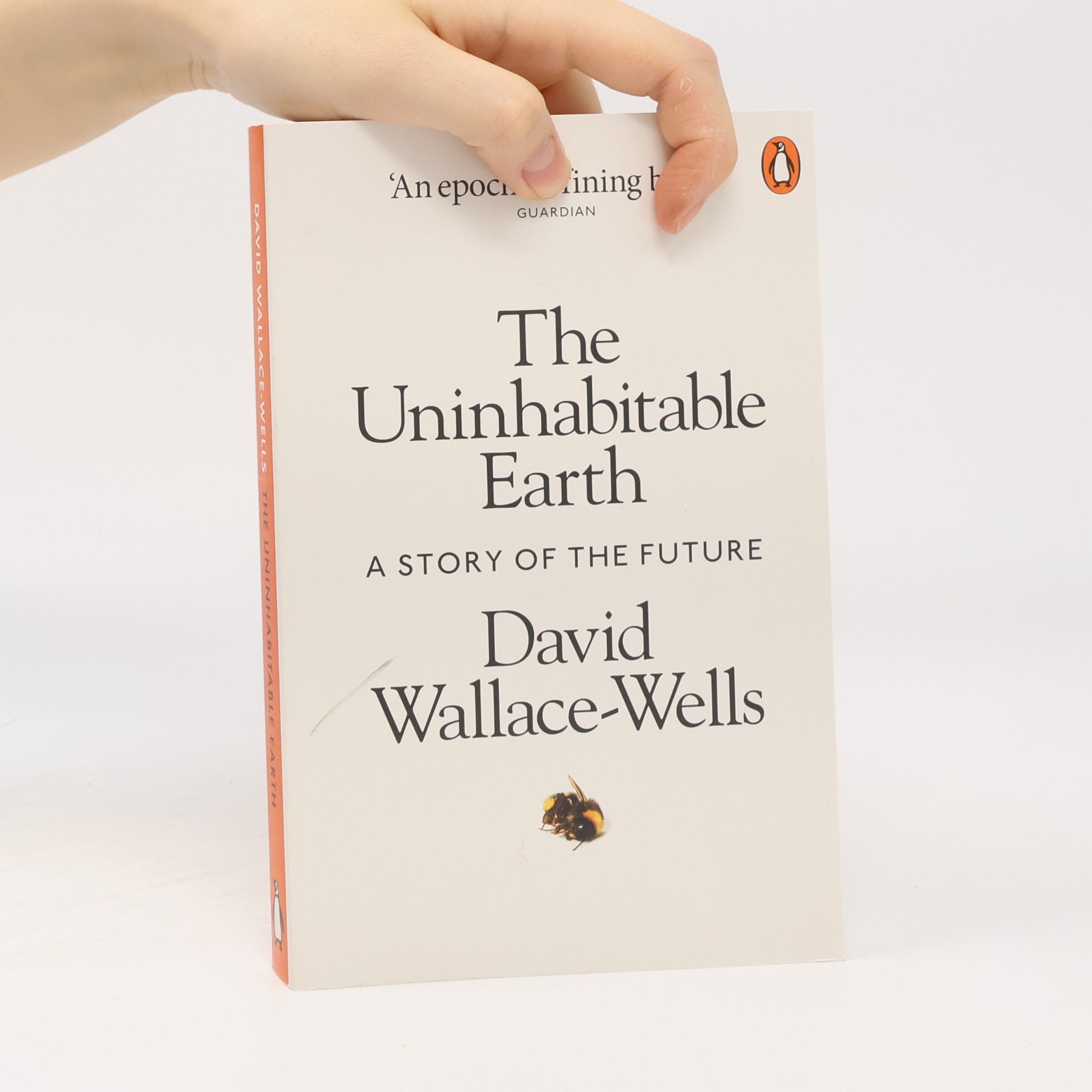 David Wallace-Wells The uninhabitable Earth: a story of the future