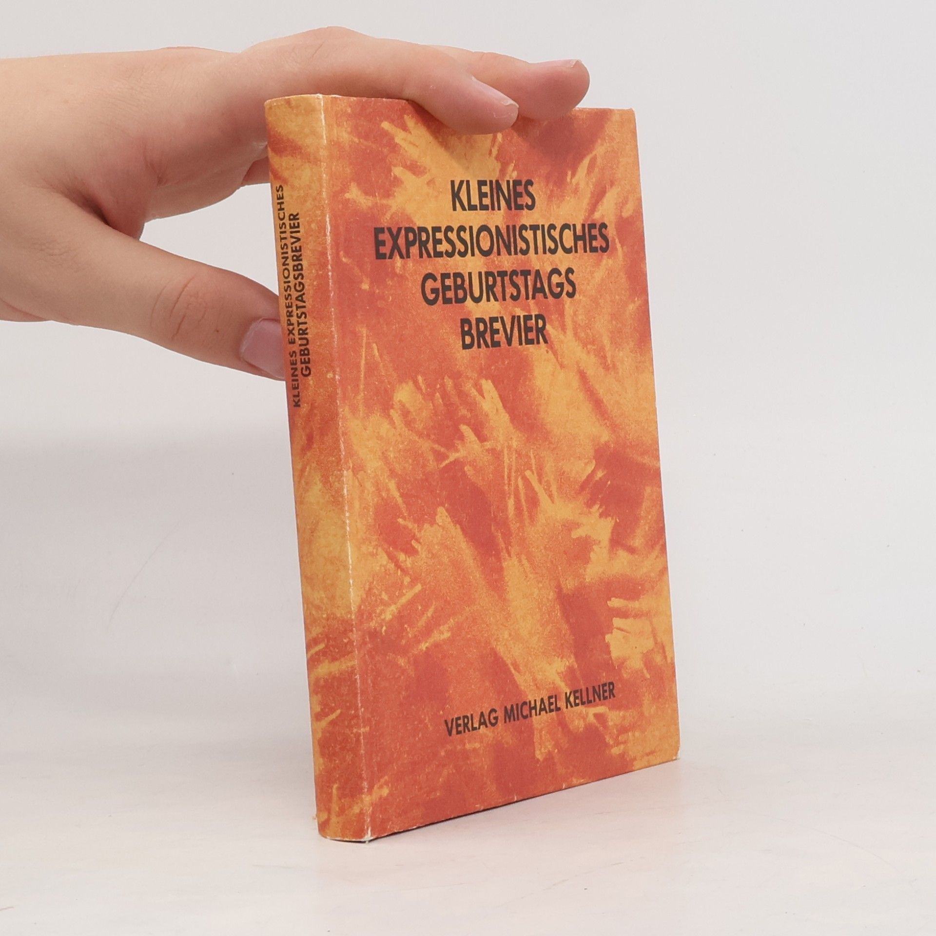 Michael Kellner Kleines expressionistisches Geburtstagsbrevier