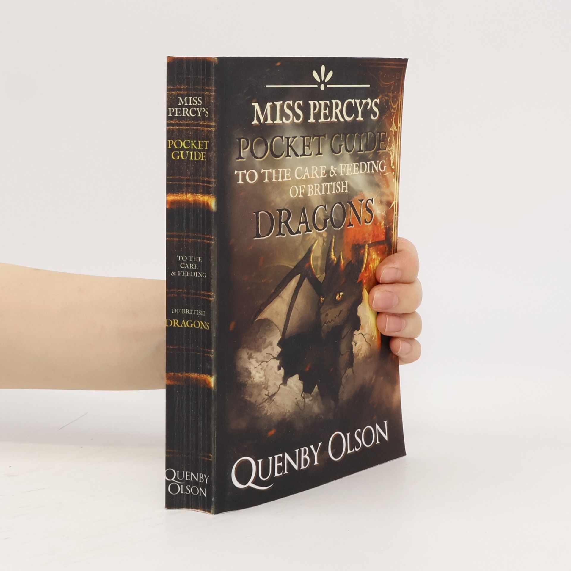 Quenby Olson Miss Percy's Pocket Guide to the Care and Feeding of British Dragons