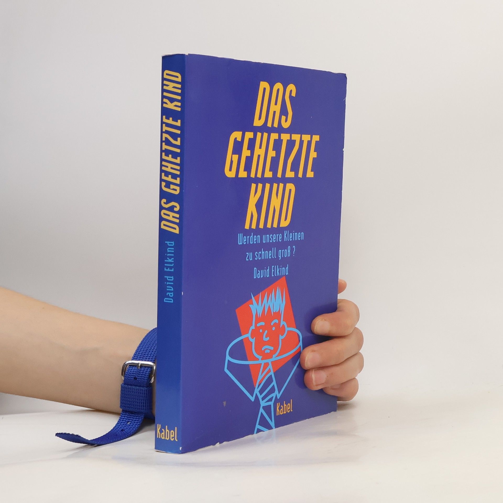 David Elkind Das gehetzte Kind