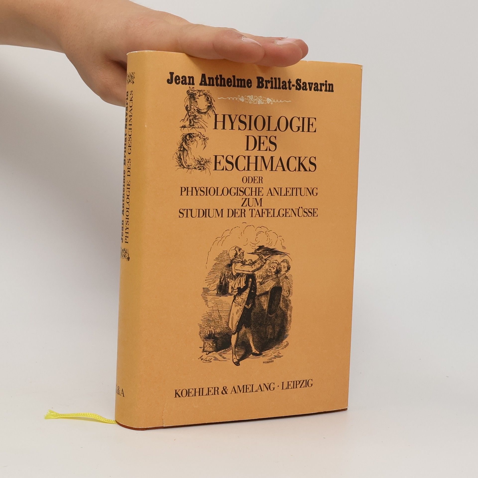 Jean Anthelme Brillat Savarin Physiologie des Geschmacks