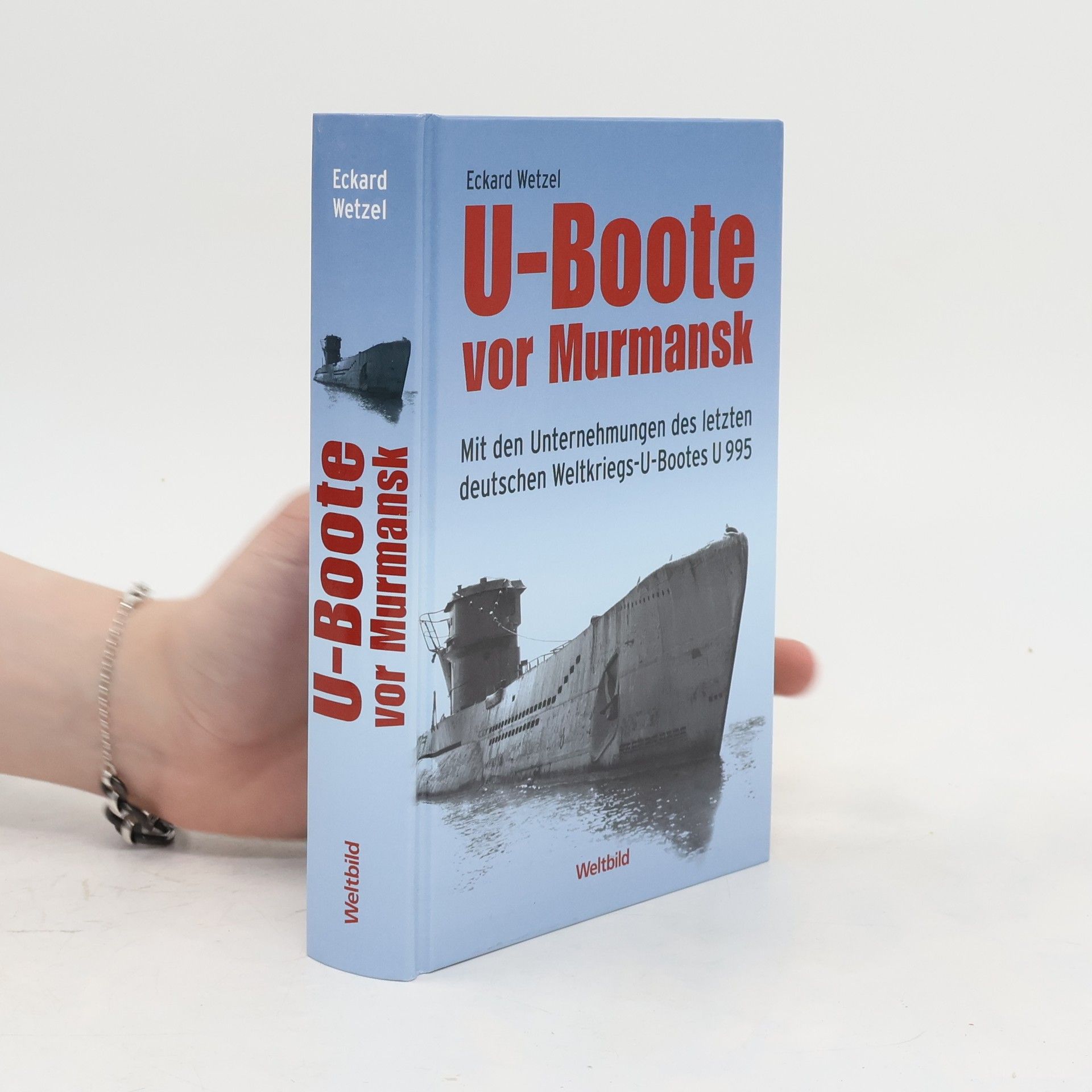 Eckard Wetzel U-Boote vor Murmansk