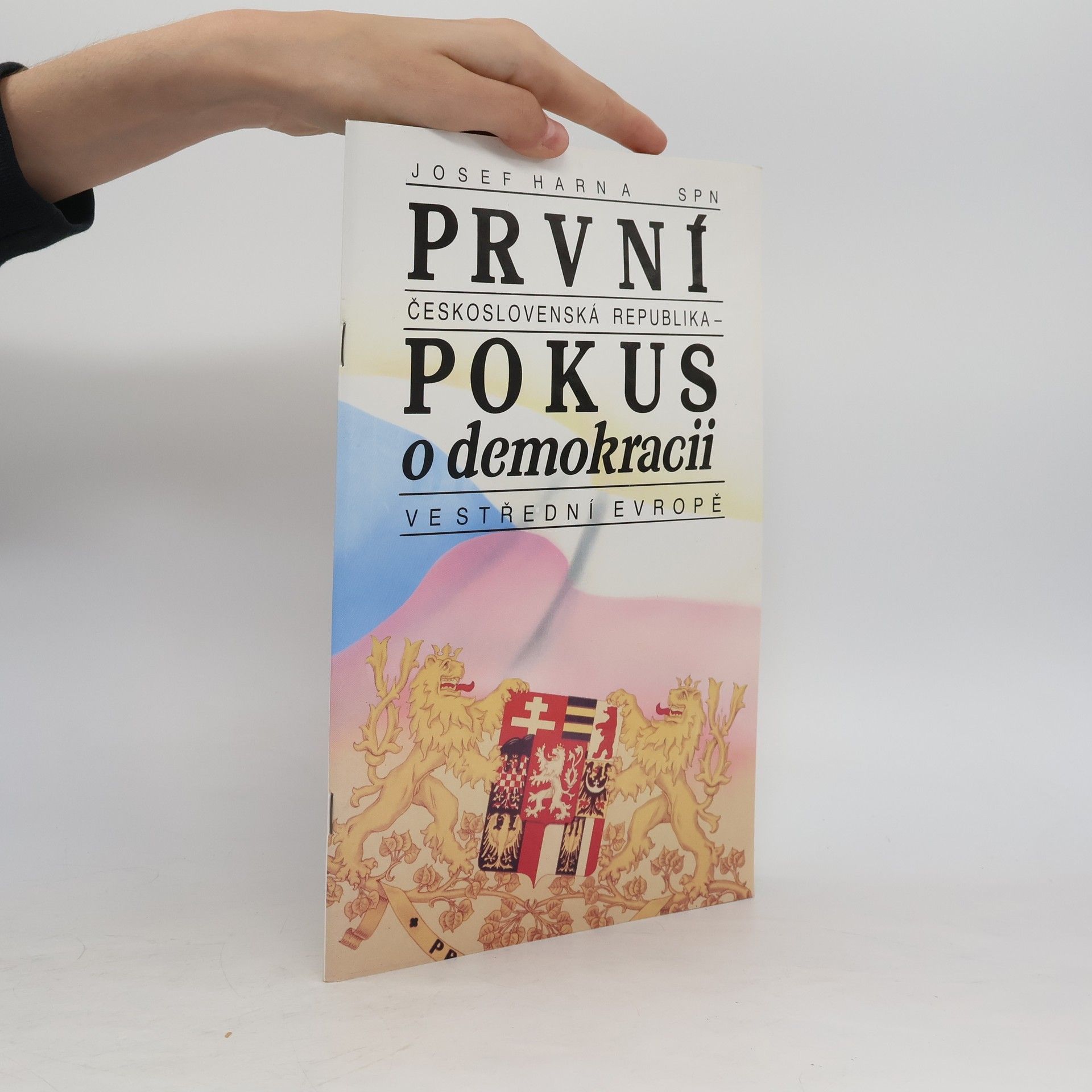 Josef Harna První Československá republika - pokus o demokracii ve střední Evropě