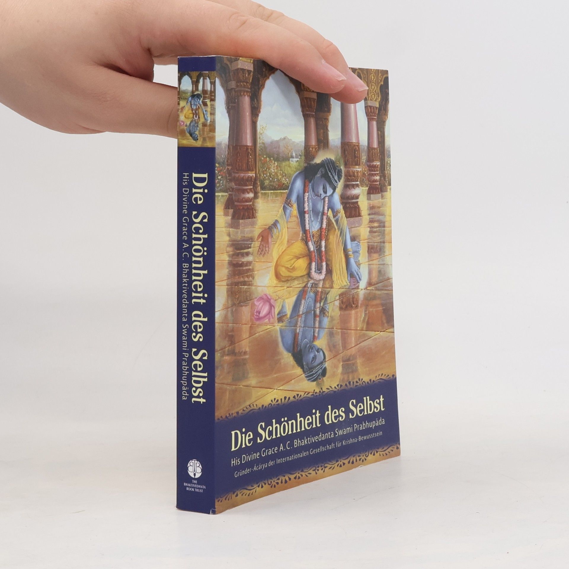 A. C. Bhaktivedanta Swami Prabhupada Die Schönheit des Selbst