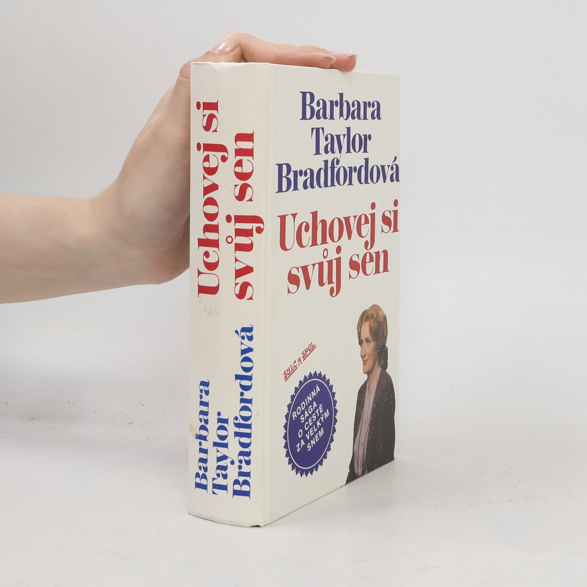 Barbara Taylor Bradford Uchovej si svůj sen