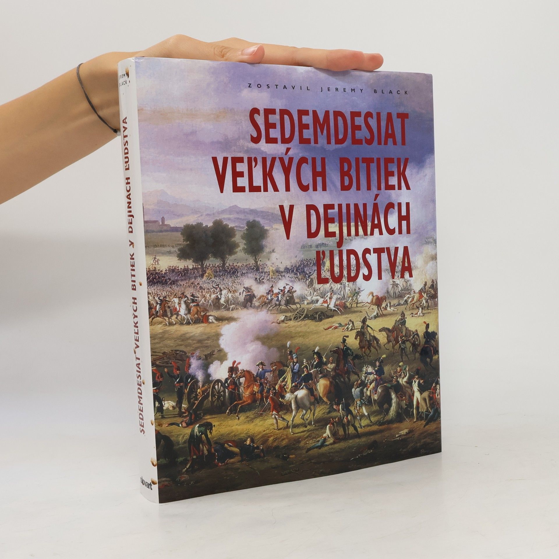 Jeremy Black Sedemdesiat veľkých bitiek v dejinách ľudstva