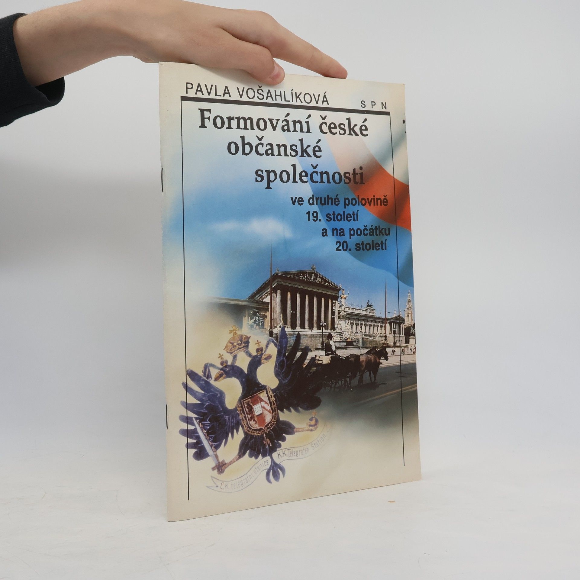 Pavla Vošahlíková Formování české občanské společnosti ve druhé polovině 19. století a na počátku 20. století