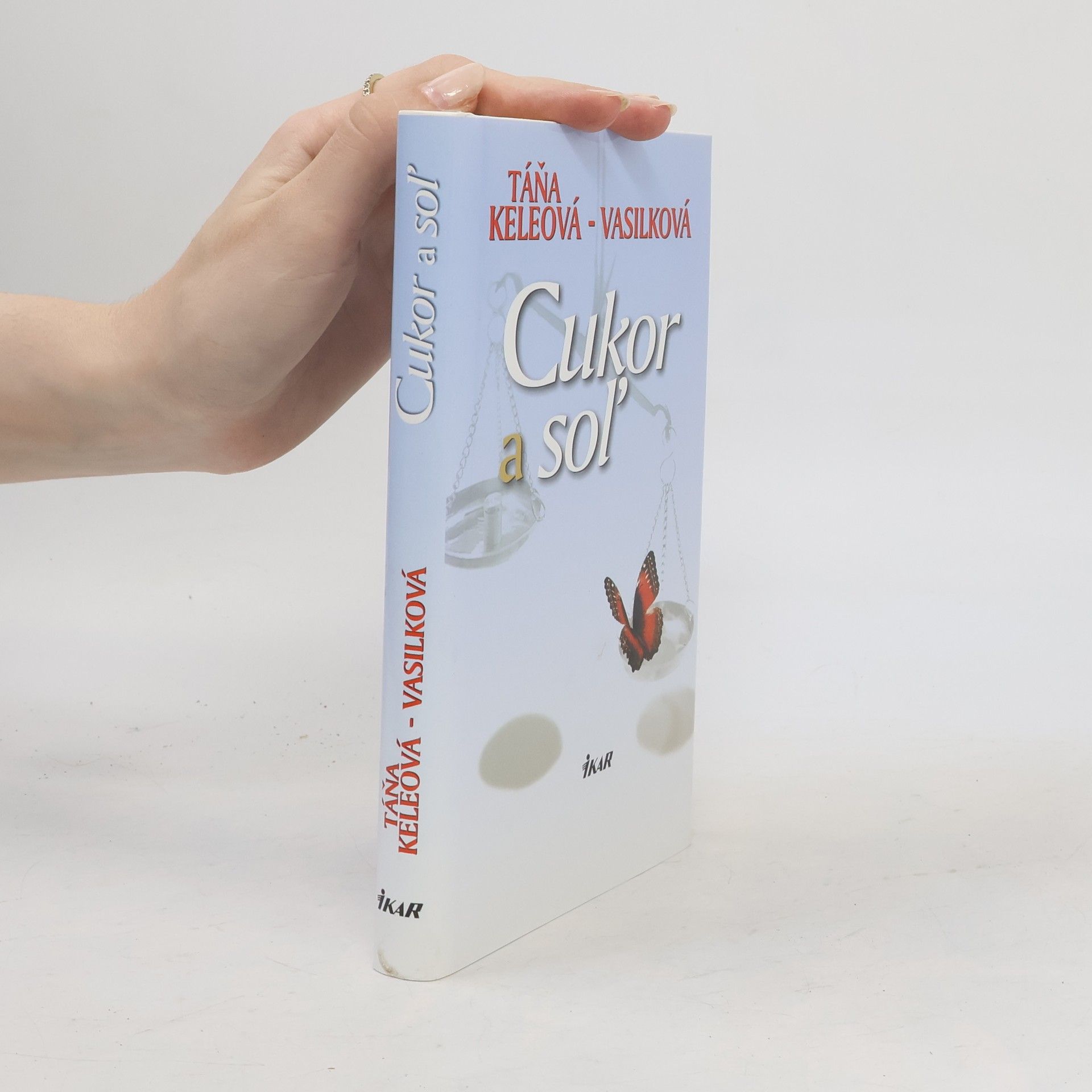 Táňa Keleová-Vasilková Cukor a soľ