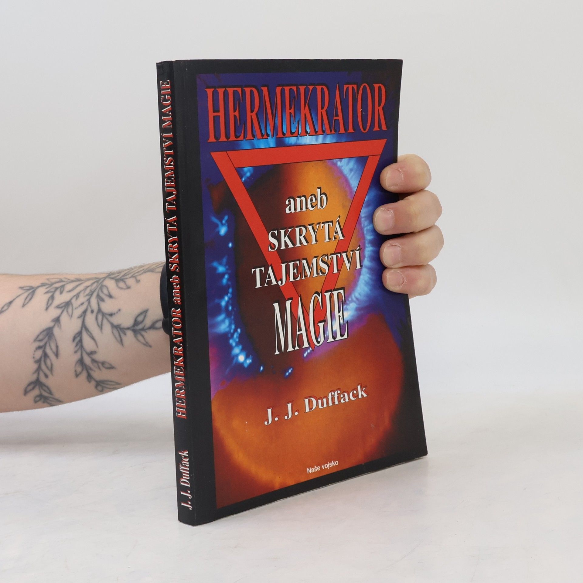 J. J. Duffack Hermekrator, aneb, Skrytá tajemství magie