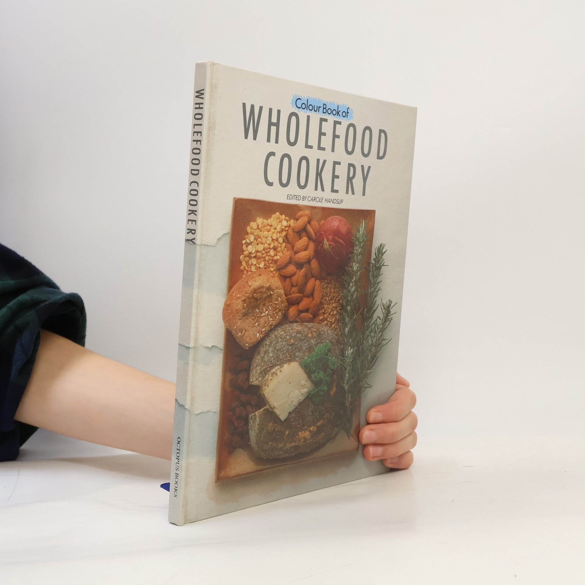 Carole Handslip Colour Book of Wholefood Cookery