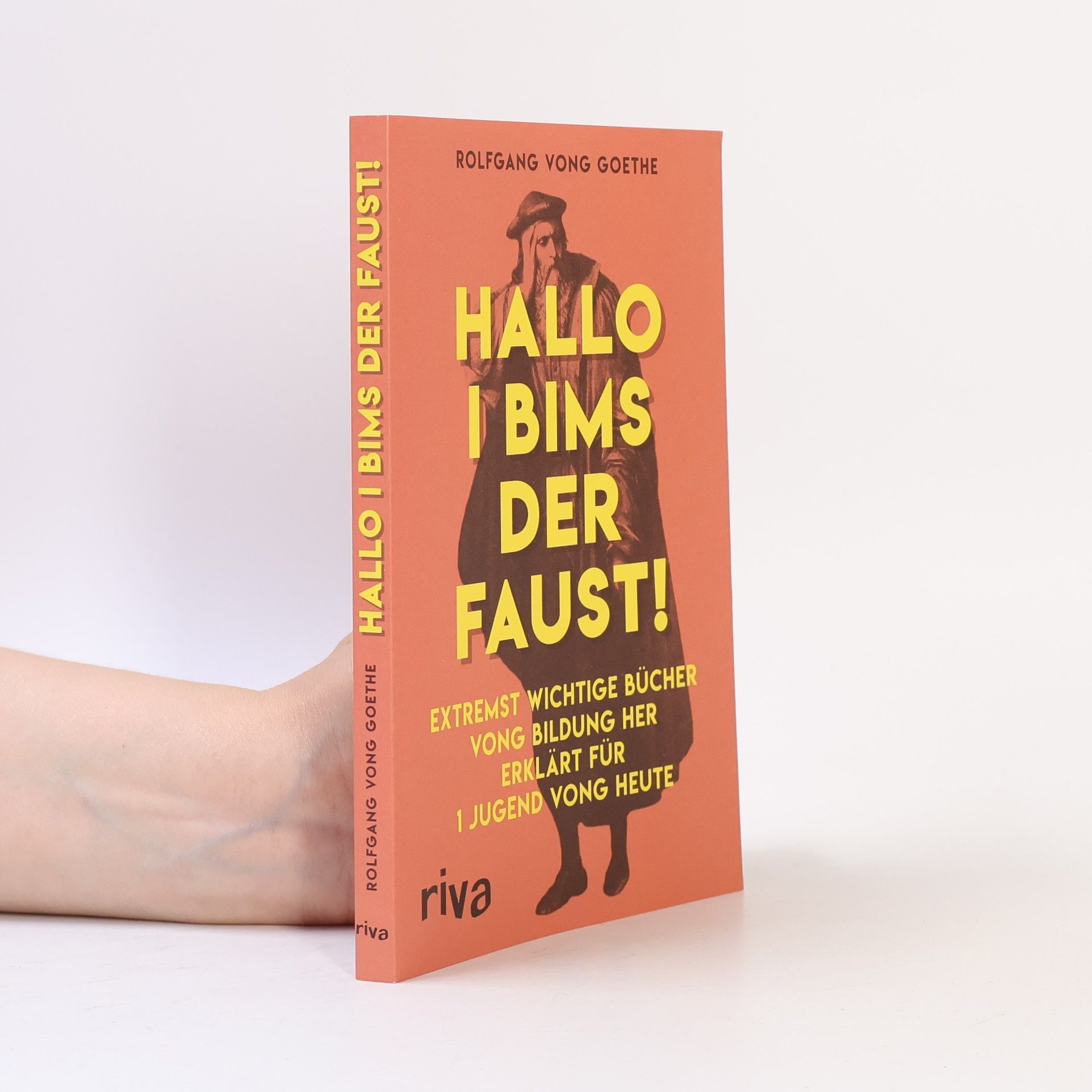 Rolfgang vong Goethe Hallo i bims der Faust!